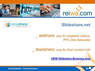    				            Slideshare.net_ upload your powerpoint presentations_ complete your profile_ be found, share with LI, FB & Twitter_ ppl can favouritise your prez, subscribe_ search 100,000’s presentations!_ free to use; can pay for business apps_ 80% users are business DCMrs
