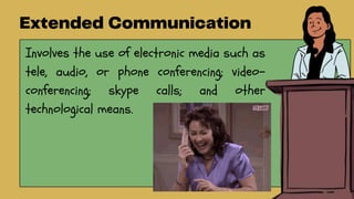 Involves the use of electronic media such as
tele, audio, or phone conferencing; video-
conferencing; skype calls; and other
technological means.
 