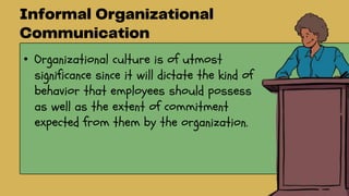 • Organizational culture is of utmost
significance since it will dictate the kind of
behavior that employees should possess
as well as the extent of commitment
expected from them by the organization.
 