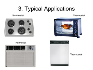 3. Typical Applications Simmerstat Thermostat Thermostat Thermostat 