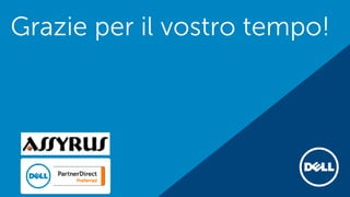 Grazie per il vostro tempo!
 