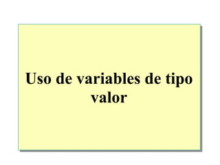 Uso de variables de tipo valor 