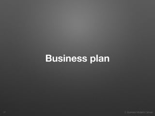 2. Business Model & Canvas
Business plan
37
 