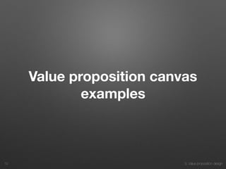 3. Value proposition design
Value proposition canvas
examples
52
 