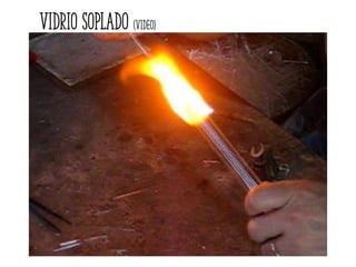 VIDRIO SOPLADO (video)
 