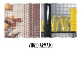 Vidrio Armado
 