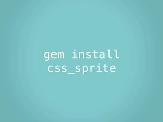 gem install
css_sprite
 