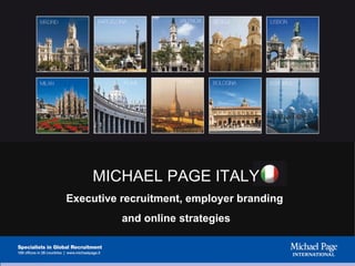 MICHAEL PAGE ITALY Executive recruitment, employer branding  and online strategies 