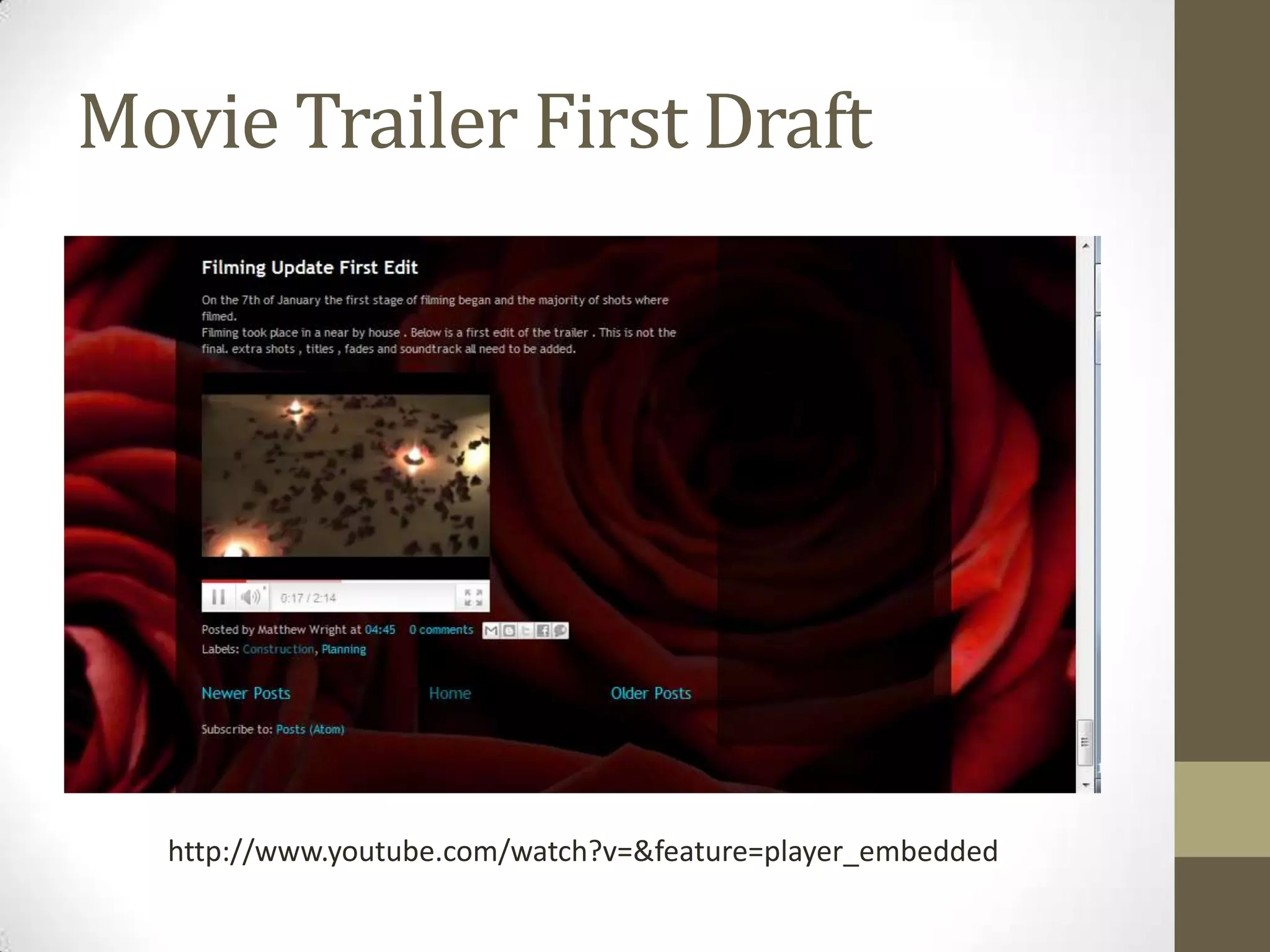 Movie Trailer First Draft http://www.youtube.com/watch?v=&feature=player_embedded