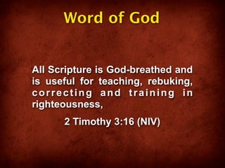 Word of God


All Scripture is God-breathed and
is useful for teaching, rebuking,
correcting and training in
righteousness,
      2 Timothy 3:16 (NIV)
 