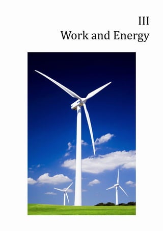 III
Work and Energy
 
