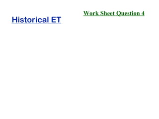 Work Sheet Question 4 Historical ET 