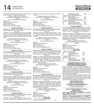 junto à Diretoria de Serviços Gerais, durante o impedimento do
seu titular (Pront. n.º 13.798), por motivo de férias.
Registre-se, publique-se e dê-se ciência.
Prefeitura Municipal de Guarujá, 26 de abril de 2013.
PREFEITA
Secretário Municipal de Administração
“ADM SG”/dll
Registrada no Livro Competente
“GAB”, em 26.04.2013
Débora de Lima Lourenço
Pront. n.º 11.901, que a digitei e assino
Portaria N.º 2370/2013.-
MARIAANTONIETADEBRITO,PREFEITAMUNICIPALDEGUARUJÁ,
usando das atribuições que a Lei lhe confere,
R E S O L V E :
DESIGNAR a servidora SIMONE SANTOS DE SOUZA SANT’ANNA
– Pront. n.º 13.021, para responder pela função de Orientador de
Ensino junto à E.M. “Ver. Francisco Figueiredo”, durante o impe-
dimento do seu titular (Pront. n.º 13.008), por motivo de licença
médica.
Registre-se, publique-se e dê-se ciência.
Prefeitura Municipal de Guarujá, 26 de abril de 2013.
PREFEITA
Secretário Municipal de Educação
“SEDUC”/dll
Registrada no Livro Competente
“GAB”, em 26.04.2013
Débora de Lima Lourenço
Pront. n.º 11.901, que a digitei e assino
Portaria N.º 2371/2013.-
MARIAANTONIETADEBRITO,PREFEITAMUNICIPALDEGUARUJÁ,
no uso de suas atribuições que a Lei lhe confere;
R E S O L V E :
DESIGNAR a servidora SIBELE DE SOUZA – Pront. n.º 11.104, para
responder pela função de Orientador de Ensino (FG-E4) junto
à E.M. “Prof.ª Dirce Valério Gracia”, retroagindo seus efeitos à
01.04.2013.
Registre-se, publique-se e dê-se ciência.
Prefeitura Municipal de Guarujá, 26 de abril de 2013.
PREFEITA
Secretário Municipal de Educação
“SEDUC”/dll
Registrada no Livro Competente
“GAB”, em 26.04.2013
Débora de Lima Lourenço
Pront. n.º 11.901, que a digitei e assino
Portaria N.º 2372/2013.-
MARIAANTONIETADEBRITO,PREFEITAMUNICIPALDEGUARUJÁ,
usando das atribuições que a Lei lhe confere;
R E S O L V E :
RETIRAR a Função Gratificada correspondente a Supervisor III
(FG-S6), junto à Procuradoria Geral do Município, da servidora
SUZETH SANTOS DA SILVA – Pront. n.º 9.956, retroagindo seus
efeitos à 12.04.2013.
Registre-se, publique-se e dê-se ciência.
Prefeitura Municipal de Guarujá, 26 de abril de 2013.
PREFEITA
Advogado Geral do Município
“AGM”/dll
Registrada no Livro Competente
“GAB”, em 26.04.2013
Débora de Lima Lourenço
Pront. n.º 11.901, que a digitei e assino
Portaria N.º 2373/2013.-
MARIAANTONIETADEBRITO,PREFEITAMUNICIPALDEGUARUJÁ,
no uso de suas atribuições que a Lei lhe confere;
R E S O L V E :
DESIGNAR a servidora SUZETH SANTOS DA SILVA – Pront. n.º
9.956, para responder como Coordenador III (FG-S3), junto à
Procuradoria Geral do Município, retroagindo seus efeitos à
12.04.2013.
Registre-se, publique-se e dê-se ciência.
Prefeitura Municipal de Guarujá, 26 de abril de 2013.
PREFEITA
Advogado Geral do Município
“AGM”/dll
Registrada no Livro Competente
“GAB”, em 26.04.2013
Débora de Lima Lourenço
Pront. n.º 11.901, que a digitei e assino
Portaria N.º 2374/2013.-
MARIAANTONIETADEBRITO,PREFEITAMUNICIPALDEGUARUJÁ,
no uso de suas atribuições que a Lei lhe confere;
R E S O L V E :
DESIGNAR o servidor JOSÉ RAMON PEREZ MARQUEZ – Pront.
n.º 11.148, para responder como Supervisor III (FG-S6), junto
à Procuradoria Geral do Município, retroagindo seus efeitos à
12.04.2013.
Registre-se, publique-se e dê-se ciência.
Prefeitura Municipal de Guarujá, 26 de abril de 2013.
PREFEITA
Advogado Geral do Município
“AGM”/dll
Registrada no Livro Competente
“GAB”, em 26.04.2013
Débora de Lima Lourenço
Pront. n.º 11.901, que a digitei e assino
Portaria N.º 2378/2013.-
MARIA ANTONIETA DE BRITO, PREFEITA MUNICIPAL DE GUARU-
JÁ, usando das atribuições que lhe são conferidas pela Lei Com-
plementar n.º 135/2012 e suas posteriores alterações, e de acor-
do com os incisos I e II do artigo 37 da Constituição Federal,
R E S O L V E :
NOMEAR a Sr.ª GISELE VALENTIM DA SILVA, sob prontuário n.º
20.285 para exercer o cargo de provimento efetivo de ASSISTEN-
TE SOCIAL, aprovado e classificado em 4.º no Concurso Público
n.º 001/2011 - SEDESC, conforme processo administrativo n.º
2729/2013, de acordo com a Lei Complementar n.º 135, de 04
de abril de 2012, e alterações.
Registre-se, publique-se e dê-se ciência.
Prefeitura Municipal de Guarujá, 29 de abril de 2013.
PREFEITA
“ADM”/dll
Registrada no Livro Competente
“GAB”, em 29.04.2013
Débora de Lima Lourenço
Pront. n.º 11.901, que a digitei e assino
Portaria N.º 2379/2013.-
MARIA ANTONIETA DE BRITO, PREFEITA MUNICIPAL DE GUARU-
JÁ, usando das atribuições que lhe são conferidas pela Lei Com-
plementar n.º 135/2012 e suas posteriores alterações, e de acor-
do com os incisos I e II do artigo 37 da Constituição Federal,
R E S O L V E :
NOMEAR os candidatos constantes do Anexo Único da pre-
sente portaria, aprovados e classificados no Concurso Público
n.º 001/2011 - SEDUC, conforme Processo Administrativo n.º
39383/2012, para exercer os respectivos cargos indicados, de
provimento efetivo, de acordo com a Lei Complementar n.º 135,
de 04 de abril de 2012, e alterações.
Registre-se, publique-se e dê-se ciência.
Prefeitura Municipal de Guarujá, 29 de abril de 2013.
PREFEITA
“ADM”/dll
Registrada no Livro Competente
“GAB”, em 29.04.2013
Débora de Lima Lourenço
Pront. n.º 11.901, que a digitei e assino
ANEXO ÚNICO
I – CARGO: AGENTE DE SERVIÇOS DE ALIMENTAÇÃO
Classificação	 Nome do Candidato	 Pront.
176.º	 JENIFFER DANTAS DOS SANTOS	 20.272
181.º	 ALDINÉIA SANTOS DAS MERCÊS	 20.273
II – CARGO: AUXILIAR DE DESENVOLVIMENTO INFANTIL
Classificação	 Nome do Candidato	 Pront.
76.º	 VANESSA APARECIDA DE PAULA	 20.280
68.º	 JANAINA SOUZA SANTOS	 20.281
70.º	 CÁSSIA APARECIDA DE JESUS SEZARIO	 20.282
III – CARGO: PROFESSOR DE EDUCAÇÃO BÁSICA I - SUBSTITUTO
Classificação	 Nome do Candidato	 Pront.
30.º	 MARIA HELENA DE JESUS OLIVEIRA	 20.276
28.º	 JAQUELINE GABRIEL DE OLIVEIRA	 20.277
29.º	 ROBERTA DA SILVA RODRIGUES FERREIRA	 20.278
Portaria N.º 2380/2013.-
MARIA ANTONIETA DE BRITO, PREFEITA MUNICIPAL DE GUARU-
JÁ, usando das atribuições que lhe são conferidas pela Lei Com-
plementar n.º 135/2012 e suas posteriores alterações, e de acor-
do com os incisos I e II do artigo 37 da Constituição Federal,
R E S O L V E :
NOMEAR os candidatos constantes do Anexo Único da pre-
sente portaria, aprovados e classificados no Concurso Público
n.º 001/2011 - SEDUC, conforme Processo Administrativo n.º
5942/2013, para exercer os respectivos cargos indicados, de pro-
vimento efetivo, de acordo com a Lei Complementar n.º 135, de
04 de abril de 2012, e alterações.
Registre-se, publique-se e dê-se ciência.
Prefeitura Municipal de Guarujá, 29 de abril de 2013.
PREFEITA
“ADM”/dll
Registrada no Livro Competente
“GAB”, em 29.04.2013
Débora de Lima Lourenço
Pront. n.º 11.901, que a digitei e assino
ANEXO ÚNICO
I – CARGO: CONDUTOR DE VEÍCULOS
Classificação	 Nome do Candidato	 Pront.
06.º	 RICARDO QUEIROZ DA SILVA	 20.274
05.º	 LEANDRO DA CUNHA DE SÁ	 20.275
07.º	 FRANCISCO LUIZ	 20.283
II – CARGO: PROFESSOR DE EDUCAÇÃO BÁSICA III
– LÍNGUA PORTUGUESA
Classificação	 Nome do Candidato	 Pront.
09.º	 ORLANDO DIAS SALES	 20.279
10.º	 ADRIANA VITA DE NORONHA PINTO	 20.284
07.º	 EDUARDO RAMOS ERVAS FABBRI	 20.286
CHAMAMENTO PÚBLICO Nº 001/2013
DA DIRETORIA DE COMPRAS E LICITAÇÕES
PARA CADASTRO DE FORNECEDORES
Nos termos do artigo 34, § 1°, da Lei Federal nº 8.666/93 e al-
terações posteriores, a Diretoria de Compras e Licitações da
Unidade de Assuntos Estratégicos da Prefeitura Municipal de
Guarujá, chama os cadastrados para a atualização dos registros
existentes (quando do vencimento dos mesmos no decorrer do
presente exercício) e os interessados a ingressarem no Cadastro
de Fornecedores desta Prefeitura.
Ambos os interessados deverão comparecer à Diretoria de Com-
pras e Licitações, à Avenida Santos Dumont, nº 800 1º andar
(Paço Municipal Moacir dos Santos Filho), Vila Santo Antonio,
Guarujá/SP, das 09:00 às 12:00 horas. Quaisquer dúvidas pode-
rão ser esclarecidas pelo telefone (13) 3308-7110.
Guarujá, 29 de Abril de 2013.
MÁRCIA FERNANDES ROCHA
Diretoria de Compras e Licitações
LÚCIA MARIA PALHANO FERNANDES COSTA
Presidente da Comissão Permanente
de Cadastro de Fornecedores
EDITAL DE PREGÃO PRESENCIAL Nº 32/2013
Registro de Preços
Republicado sem alterações
Objeto: Registro de Preços para aquisição de Uniformes
para os Agentes de Trânsito.
O Edital na íntegra e seus anexos poderão ser obtidos gratui-
tamente no site www.guaruja.sp.gov.br, link “Licitações”, ou
pessoalmente, na Diretoria de Compras e Licitações da Unidade
de Assuntos Estratégicos (mediante o recolhimento de R$ 25,00
referentes aos custos de reprodução) sito na Av. Santos Dumont,
terça-feira
30 de abril de 2013
14 GUARUJÁ
Diário Oficial
 