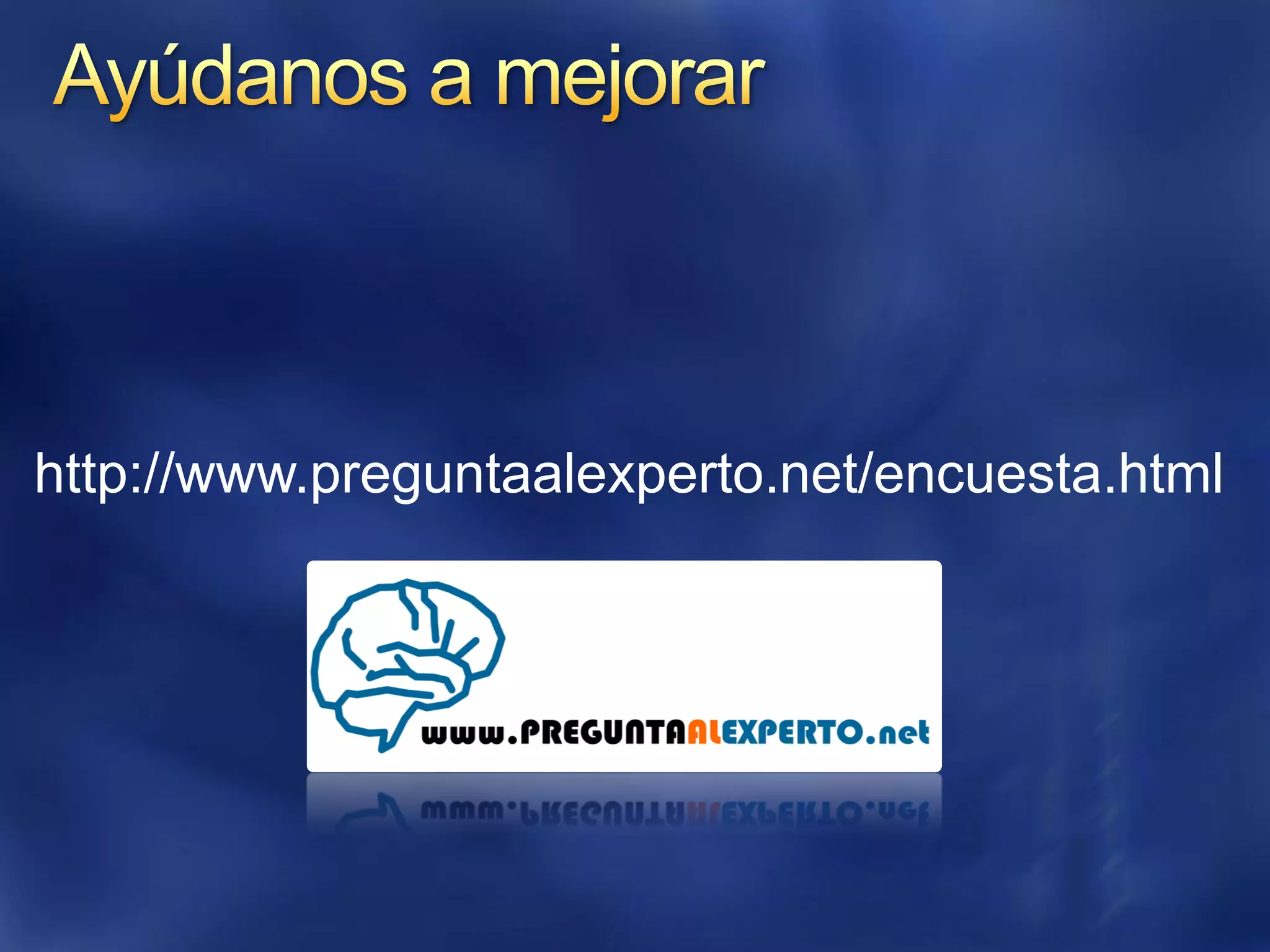 http://www.preguntaalexperto.net/encuesta.html
 