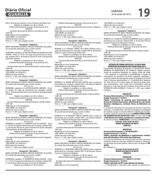 Diário Oficial
 GUARUJÁ
                                                                                                                                               sábado
                                                                                                                                               30 de junho de 2012
                                                                                                                                                                                   19
DAS-6, de Assessor Especial I, junto à Diretoria de Defesa Civil.         Prefeitura Municipal de Guarujá, 29 de junho de 2012.      “UAE GBPRE”, em 29.06.2012
             Registre-se, publique-se e dê-se ciência.                                            PREFEITA                           Débora de Lima Lourenço
     Prefeitura Municipal de Guarujá, 29 de junho de 2012.            Secretário Municipal de Desenvolvimento Social e Cidadania     Pront. n.º 11.901, que a digitei e assino
                             PREFEITA                                “UAE”/dll
      Secretário Municipal de Defesa e Convivência Social            Registrada no Livro Competente                                                        Portaria N.º 1566/2012.-
“UAE”/dll                                                            “UAE GBPRE”, em 29.06.2012                                      MARIA ANTONIETA DE BRITO, PREFEITA MUNICIPAL DE GUARU-
Registrada no Livro Competente                                       Débora de Lima Lourenço                                         JÁ, usando das atribuições que a Lei lhe confere,
“UAE GBPRE”, em 29.06.2012                                           Pront. n.º 11.901, que a digitei e assino                                                   RESOLVE:
Débora de Lima Lourenço                                                                                                              NOMEAR o Sr. ALMIR DOS SANTOS GUIMARÃES, para o cargo de
Pront. n.º 11.901, que a digitei e assino                                                 Portaria N.º 1562/2012.-                   provimento em comissão, símbolo DAS-14, de Assessor Técnico
                                                                     MARIA ANTONIETA DE BRITO, PREFEITA MUNICIPAL DE GUARU-          II, junto à Diretoria de Operações Urbanas.
                    Portaria N.º 1558/2012.-                         JÁ, usando das atribuições que a Lei lhe confere,                             Registre-se, publique-se e dê-se ciência.
MARIA ANTONIETA DE BRITO, PREFEITA MUNICIPAL DE GUARU-                                           RESOLVE:                                   Prefeitura Municipal de Guarujá, 29 de junho de 2012.
JÁ, usando das atribuições que a Lei lhe confere,                    NOMEAR a Sr.ª STEFANY LOBATO DA CUNHA SANTOS, para o                                          PREFEITA
                           RESOLVE:                                  cargo de provimento em comissão, símbolo DAS-6, de Assessor         Secretário Municipal de Desenvolvimento e Gestão Urbana
EXONERAR, a pedido, o Sr. WILSON APARECIDO BUENO DA SILVA            Especial I, junto à Diretoria de Defesa Civil.                  “UAE”/dll
JÚNIOR – Pront. n.º 18.791, do cargo de provimento em comis-                       Registre-se, publique-se e dê-se ciência.         Registrada no Livro Competente
são, símbolo DAS-7, de Assessor Especial II, junto à Diretoria de         Prefeitura Municipal de Guarujá, 29 de junho de 2012.      “UAE GBPRE”, em 29.06.2012
Operações Urbanas.                                                                                 PREFEITA                          Débora de Lima Lourenço
             Registre-se, publique-se e dê-se ciência.                     Secretário Municipal de Defesa e Convivência Social       Pront. n.º 11.901, que a digitei e assino
     Prefeitura Municipal de Guarujá, 29 de junho de 2012.           “UAE”/dll
                             PREFEITA                                Registrada no Livro Competente                                         EXTRATO DE TERMO ADITIVO N.º 02 AO PLANO
  Secretário Municipal de Desenvolvimento e Gestão Urbana            “UAE GBPRE”, em 29.06.2012                                            OPERATIVO DE ATENÇÃO PACTUADA PARA 2012.
“UAE”/dll                                                            Débora de Lima Lourenço                                         Convenentes: Município de Guarujá e a ASSOCIAÇÃO SANTA-
Registrada no Livro Competente                                       Pront. n.º 11.901, que a digitei e assino                       MARENSE DE BENEFICÊNCIA DO GUARUJÁ; Objeto: Fortaleci-
“UAE GBPRE”, em 29.06.2012                                                                                                           mento da assistência hospitalar no sistema Unido de Saúde
Débora de Lima Lourenço                                                                    Portaria N.º 1563/2012.-                  – SUS, apoiando as instituições e possibilitando o resgate da
Pront. n.º 11.901, que a digitei e assino                            MARIA ANTONIETA DE BRITO, PREFEITA MUNICIPAL DE GUARU-          manutenção da assistência de forma ordenada, otimizada e
                                                                     JÁ, usando das atribuições que a Lei lhe confere,               conjunta, através da execução de ações do Programa Pró Santa
                    Portaria N.º 1559/2012.-                                                     RESOLVE:                            Casa II; Processo administrativo n.º: 15354/942/2012; Vigência:
MARIA ANTONIETA DE BRITO, PREFEITA MUNICIPAL DE GUARU-               NOMEAR o Sr. ANDRÉ BATISTA DOS SANTOS, para o cargo de          De 10/01/2012 à 31/12/2012; Valor: R$ 283.333,33./mês; Dota-
JÁ, usando das atribuições que a Lei lhe confere,                    provimento em comissão, símbolo DAS-7, de Assessor Especial     ções orçamentárias: 16.01.10.302.1001.2.159.44.90.51; Data de
                           RESOLVE:                                  II, junto à Diretoria de Operações Urbanas.                     Assinatura: 15 de maio de 2012; Guarujá, 29 de junho de 2012;
EXONERAR, a pedido, o Sr. GILTON VALENTIN LIBERATO – Pront.                        Registre-se, publique-se e dê-se ciência.         DÉBORA DE LIMA LOURENÇO - Pronto. n.º 11.901, que o digitei
n.º 18.685, do cargo de provimento em comissão, símbolo                     Prefeitura Municipal de Guarujá, 29 de junho de 2012.    e publico.
DAS-7, de Assessor Especial II, junto à Diretoria de Regularização                                 PREFEITA
Fundiária.                                                               Secretário Municipal de Desenvolvimento e Gestão Urbana                                DESPACHO
             Registre-se, publique-se e dê-se ciência.               “UAE”/dll                                                       Processo Administrativo nº 4101/66673/2012
     Prefeitura Municipal de Guarujá, 29 de junho de 2012.           Registrada no Livro Competente                                  Pregão Presencial nº 10/2012
                             PREFEITA                                “UAE GBPRE”, em 29.06.2012                                      Objeto: Contratação de empresa para fornecimento de
   Secretário Municipal de Desenvolvimento e Gestão Urbana           Débora de Lima Lourenço                                         licença de sistemas financeiros, administrativos e de Gestão
“UAE”/dll                                                            Pront. n.º 11.901, que a digitei e assino                       (Business Intelligence), conforme Termo de Referência no
Registrada no Livro Competente                                                                                                       Anexo I.
“UAE GBPRE”, em 29.06.2012                                                                 Portaria N.º 1564/2012.-                  I – A vista dos elementos de convicção que instruem o processo
Débora de Lima Lourenço                                              MARIA ANTONIETA DE BRITO, PREFEITA MUNICIPAL DE GUARU-          licitatório, e considerando a decisão do pregoeiro encarregado
Pront. n.º 11.901, que a digitei e assino                            JÁ, usando das atribuições que a Lei lhe confere,               de conduzir e julgar o certame, informo a adjudicação do obje-
                                                                                                 RESOLVE:                            to acima citado em nome da empresa CONAM CONSULTORIA
                    Portaria N.º 1560/2012.-                         NOMEAR a Sr.ª ELISANGELA FIDELIS CAMPOS, para o cargo de        EM ADMINISTRAÇÃO MUNICIPAL LTDA, no valor total de R$
MARIA ANTONIETA DE BRITO, PREFEITA MUNICIPAL DE GUARU-               provimento em comissão, símbolo DAS-7, de Assessor Especial     1.560.000,00 (Um milhão, quinhentos e sessenta mil reais).
JÁ, usando das atribuições que a Lei lhe confere,                    II, junto à Diretoria de Regularização Fundiária.               II – Em ato contínuo, HOMOLOGO o certame. Publique-se.
                           RESOLVE:                                                Registre-se, publique-se e dê-se ciência.                           Guarujá, 18 de Junho de 2012
EXONERAR, a pedido, o Sr. ROBERTO LUIZ DE OLIVEIRA – Pront.                 Prefeitura Municipal de Guarujá, 29 de junho de 2012.                      MARIA ANTONIETA DE BRITO
n.º 18.553, do cargo de provimento em comissão, símbolo DAS-                                       PREFEITA                                                      PREFEITA
15, de Assessor Técnico III, junto à Diretoria de Gestão Integrada       Secretário Municipal de Desenvolvimento e Gestão Urbana
e Planejamento da Assistência Social.                                “UAE”/dll                                                                                  DESPACHO
             Registre-se, publique-se e dê-se ciência.               Registrada no Livro Competente                                  Processo Administrativo nº 20148/942/2011
     Prefeitura Municipal de Guarujá, 29 de junho de 2012.           “UAE GBPRE”, em 29.06.2012                                      Pregão Presencial nº 33/2012
                              PREFEITA                               Débora de Lima Lourenço                                         Objeto: Aquisição de Mobiliário e equipamentos médicos
  Secretário Municipal de Desenvolvimento Social e Cidadania         Pront. n.º 11.901, que a digitei e assino                       para UPA Enseada e UPA Jardim Boa Esperança.
“UAE”/dll                                                                                                                            I – A vista dos elementos de convicção que instruem o processo
Registrada no Livro Competente                                                            Portaria N.º 1565/2012.-                   licitatório, tendo em vista que nenhuma empresa se interessou
“UAE GBPRE”, em 29.06.2012                                           MARIA ANTONIETA DE BRITO, PREFEITA MUNICIPAL DE GUARU-          em participar da sessão pública, informo que a licitação foi DE-
Débora de Lima Lourenço                                              JÁ, usando das atribuições que a Lei lhe confere,               SERTA.
Pront. n.º 11.901, que a digitei e assino                                                        RESOLVE:                            II – Publique-se.
                                                                     NOMEAR a Sr.ª ROSEMARY NERIS DOS SANTOS, para o cargo de                          Guarujá, 05 de Junho de 2012
                    Portaria N.º 1561/2012.-                         provimento em comissão, símbolo DAS-14, de Assessor Técnico                       MARIA ANTONIETA DE BRITO
MARIA ANTONIETA DE BRITO, PREFEITA MUNICIPAL DE GUARU-               II, junto ao Centro de Cidadania.                                                           PREFEITA
JÁ, usando das atribuições que a Lei lhe confere,                                  Registre-se, publique-se e dê-se ciência.
                           RESOLVE:                                         Prefeitura Municipal de Guarujá, 29 de junho de 2012.                            DESPACHO
EXONERAR, a pedido, o Sr. ROGÉRIO DA SILVA OLIVEIRA – Pront.                                      PREFEITA                           Processo Administrativo n.º: 32022/71137/2011
n.º 17.534, do cargo de provimento em comissão, símbolo DAS-            Secretário Municipal de Desenvolvimento Social e Cidadania   Pregão Presencial n.º 32/2012
14, de Assessor Técnico II, junto ao Centro de Cidadania.            “UAE”/dll                                                       Objeto: Aquisição de EPI´s para agentes da dengue.
             Registre-se, publique-se e dê-se ciência.               Registrada no Livro Competente                                  I – Considerando os elementos que constam no processo lici-
 
