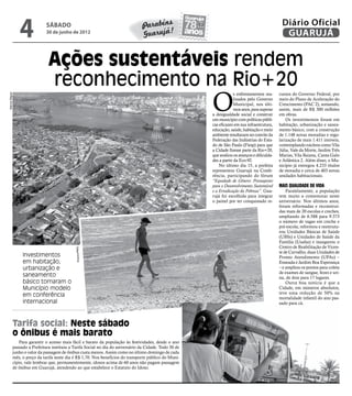 4             sábado
                              30 de junho de 2012
                                                                                                                                                Diário Oficial
                                                                                                                                                 GUARUJÁ


                               Ações sustentáveis rendem
                               reconhecimento na Rio+20
                                                                                                         O
                                                                                                                      s enfrentamentos rea-    cursos do Governo Federal, por
Marcos Miguel




                                                                                                                      lizados pelo Governo     meio do Plano de Aceleração do
                                                                                                                      Municipal, nos últi-     Crescimento (PAC 2), somando,
                                                                                                                      mos anos, para superar   assim, mais de R$ 300 milhões
                                                                                                         a desigualdade social e construir     em obras.
                                                                                                         um município com políticas públi-         Os investimentos foram em
                                                                                                         cas eficazes em sua infraestrutura,   habitação, urbanização e sanea-
                                                                                                         educação, saúde, habitação e meio     mento básico, com a construção
                                                                                                         ambiente resultaram no convite da     de 1.148 novas moradias e regu-
                                                                                                         Federação das Indústrias do Esta-     larização de mais 1.411 imóveis,
                                                                                                         do de São Paulo (Fiesp) para que      contemplando núcleos como Vila
                                                                                                         a Cidade fizesse parte da Rio+20,     Júlia, Vale da Morte, Jardim Três
                                                                                                         que avaliou os avanços e dificulda-   Marias, Vila Baiana, Canta Galo
                                                                                                         des a partir da Eco-92.               e Atlântica 2. Além disso, o Mu-
                                                                                                             No último dia 15, a prefeita      nicípio já entregou 4.233 títulos
                                                                                                         representou Guarujá na Confe-         de moradia e cerca de 403 novas
                                                                                                         rência, participando do fórum         unidades habitacionais.
                                                                                                         “Equidade de Gênero: Pressuposto
                                                                                                         para o Desenvolvimento Sustentável    Mais qualidade de vida
                                                                                                         e a Erradicação da Pobreza”. Gua-         Paralelamente, a população
                                                                                                         rujá foi escolhida para integrar      tem muito a comemorar neste
                                                                                                         o painel por ter conquistado re-      aniversário. Nos últimos anos,
                                                                                                                                               foram reformadas e reconstruí-
                                                                                                                                               das mais de 20 escolas e creches,
                                                                                                                                               ampliando de 6.588 para 9.373
                                                                                                                                               o número de vagas em creche e
                                                                                                                                               pré-escola; reformou e reestrutu-
                                                                                                                                               rou Unidades Básicas de Saúde
                                                                                                                                               (UBSs) e Unidades de Saúde da
                                                                                                                                               Família (Usafas) e inaugurou o
                                                                                                                                               Centro de Reabilitação de Vicen-
                                              Arquivo/PMG




                                                                                                                                               te de Carvalho, duas Unidades de
                 Investimentos                                                                                                                 Pronto Atendimento (UPAs) –
                 em habitação,                                                                                                                 Enseada e Jardim Boa Esperança
                 urbanização e                                                                                                                 – e ampliou os pontos para coleta
                                                                                                                                               de exames de sangue, fezes e uri-
                 saneamento                                                                                                                    na, de dois para 17 lugares.
                 básico tornaram o                                                                                                                 Outra boa notícia é que a
                 Município modelo                                                                                                              Cidade, em números absolutos,
                                                                                                                                               teve uma redução de 50% na
                 em conferência                                                                                                                mortalidade infantil do ano pas-
                 internacional                                                                                                                 sado para cá.



            Tarifa social: Neste sábado
            o ônibus é mais barato
                Para garantir o acesso mais fácil e barato da população às festividades, desde o ano
            passado a Prefeitura instituiu a Tarifa Social no dia do aniversário da Cidade. Todo 30 de
            junho o valor da passagem de ônibus custa menos. Assim como no último domingo de cada
            mês, o preço da tarifa neste dia é R$ 1,70. Nos benefícios do transporte público do Muni-
            cípio, vale lembrar que, permanentemente, idosos acima de 60 anos não pagam passagem
            de ônibus em Guarujá, atendendo ao que estabelece o Estatuto do Idoso.
 