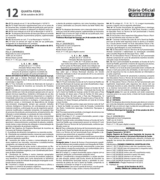 12

Diário Oficial
GUARUJÁ

quarta-feira

30 de outubro de 2013

Art. 2º Dá redação ao art. 5.º da Lei Municipal n.º 4.018/13:
Art. 5.º O Poder Executivo regulamentará esta Lei no prazo de
60 (sessenta) dias, contados da data de publicação, para que bares, restaurantes e similares se adequem ao disposto nesta Lei.
Art. 3º Dá nova redação ao art.6º da Lei Municipal nº 4.018/13:
Art. 6º - As despesas decorrentes da execução desta Lei correrão
por conta das dotações orçamentárias próprias, suplementadas
se necessário.
Art. 4.º Acrescente-se o art. 7.º a Lei Municipal n.º 4.018/13:
Art. 7.º Esta Lei entrará em vigor na data de sua publicação,
revogando-se as disposições em contrário.
Prefeitura Municipal de Guarujá, em 24 de outubro de 2013.
PREFEITA
“SERIN”/rdl
Proc. nº 31879/98/2013.
Registrada no Livro Competente
“GAB”, em 24.10.2013
Renata Disaró Lacerda
Pront. nº 11.130, que a digitei e assino
L E I N.º 4.055.
(Projeto de Lei n.º 117/2013)
(Vereador Nelson Alves Filho)
“Cria o programa municipal de incentivo ao
consumo de produtos orgânicos no âmbito do
Município de Guarujá e dá outras providências.”
MARIA ANTONIETA DE BRITO, Prefeita Municipal de Guarujá,
faço saber que a Câmara Municipal decretou em Sessão
Ordinária, realizada no dia 01 de outubro de 2013, e eu sanciono
e promulgo o seguinte:
Art. 1.º Fica instituído no âmbito do Município de Guarujá o
Programa Municipal de Incentivo ao Consumo de Produtos
Orgânicos.
Art. 2.º Consideram-se produtos orgânicos, para os fins desta Lei,
aqueles obtidos por meio de produção agropecuária em que se
adotam técnicas específicas, mediante a otimização do uso dos
recursos naturais e socioeconômicos disponíveis e o respeito à
integridade cultural das comunidades rurais, tendo por objetivo
a sustentabilidade econômica e ecológica, a maximização dos
benefícios sociais, a minimização da dependência de energia
não-renovável, empregando, sempre que possível, métodos
culturais, biológicos e mecânicos, em contraposição ao uso de
materiais sintéticos, a eliminação do uso de organismos geneticamente modificados e radiações ionizantes, em qualquer fase
do processo de produção, processamento, armazenamento, distribuição e comercialização, e a proteção do meio ambiente.
Art. 3.º O programa a que se refere esta Lei visa conscientizar
a população sobre os benefícios do consumo de produtos orgânicos à saúde e ao meio ambiente, criando mecanismos que
garantam o desenvolvimento sustentável do planeta, estabelecendo metas e cotas mínimas de utilização e comercialização de
produtos originados da produção orgânica.
Art. 4.º São objetivos do Programa Municipal de Incentivo ao
Consumo de Produtos Orgânicos:
I – A proibição de alimentos transgênicos na merenda escolar;
II – Orientação aos estabelecimentos comerciais para instalação
de gôndolas exclusivas para a venda de produtos orgânicos,
conforme legislação específica;
III – Incentivar por todos os meios a comercialização de produtos orgânicos aos mercados, mercearias e estabelecimentos
congêneres, em especial nas feiras livres;
IV – Desenvolvimento de ações sociais e educacionais no Município, realizando palestras e demonstrações práticas sobre os
benefícios dos produtos orgânicos, a ser coordenada pela Secretaria do Meio Ambiente;
V – Distribuição de cartilhas e outros materiais apropriados
ressaltando a importância do consumo de produtos orgânicos,
seus benefícios à saúde, bem como destacando os benefícios
ambientais e sociais do método de produção empregado na obtenção desses produtos;
VI – Incentivar a criação de entidade que promova a cultura, a
plantação e o comércio de produtos orgânicos;
VII – Aproveitar os espaços públicos ociosos e disponíveis para

o plantio de produtos orgânicos, tais como hortaliças, legumes
e outros, destinados ao consumo interno da Rede Pública Municipal.
Art. 5.º As despesas decorrentes com a execução desta Lei ocorrerão por conta de verbas próprias, suplementadas se necessário.
Art. 6.º Esta Lei entra em vigor na data de sua publicação, revogadas as disposições em contrário.
Prefeitura Municipal de Guarujá, em 24 de outubro de 2013.
PREFEITA
“SERIN”/rdl
Proc. nº 32929/98/2013.
Registrada no Livro Competente
“GAB”, em 24.10.2013
Renata Disaró Lacerda
Pront. nº 11.130, que a digitei e assino
L E I N.º 4.056.
(Projeto de Lei nº 125/2013)
(Vereador Marcelo Squassoni)
“Altera a Lei n.º 3.295, de 17 de janeiro de 2006,
que institui disciplina e regulamenta as escolas de
surf em praias do Município, dando nova redação aos
dispositivos que enumera e dá outras providências.”
MARIA ANTONIETA DE BRITO, Prefeita Municipal de Guarujá,
faço saber que a Câmara Municipal decretou em Sessão
Ordinária, realizada no dia 01 de outubro de 2013, e eu sanciono
e promulgo o seguinte:
Art. 1.º Os artigos 1.º e 2.º, a seguir enumerados, passam a vigorar com as seguintes alterações:
“Art. 1.º Ficam instituídas Escolas de Surf e Stand Up Paddle nas
praias do Município de Guarujá, que serão disciplinadas e regulamentadas pelas disposições desta Lei.
Art. 2º - Somente serão concedidas licenças as Escolas de Surf
e Stand Up Paddle filiadas à AESSG – Associação das Escolas de
Surf e Stand Up Paddle do Guarujá, sendo 03 (três) para a Praia
do Guaiuba, 02 (duas) para a Praia do Tombo, 03 (três) para a
Praia do Astúrias, 06 (seis) para a Praia das Pitangueiras, 12
(doze) para a Praia da Enseada e 04 (quatro) para a Praia do Pernambuco, 02 (duas) Perequê, perfazendo um total de 32 (trinta
e duas) Escolas.
§ 1.º Ficam instituídos pontos cegos para lecionar aulas de Surf
e Stand Up Paddle nas praias Canto da Enseada, Condomínio
São Pedro, Condomínio Iporanga, Condomínio Tijucopava e
Praia Branca.
§ 2.º Fica expressamente proibida a montagem de estrutura nos
pontos cegos (barracas e carrinhos).”
Art. 2.º Os artigos 3.º, 4.º, a seguir enumerados, passam a vigorar com as seguintes alterações:
“Art. 3.º Somente serão concedidas licenças as Escolas de Surf e
Stand Up Paddle, que comprovarem possuir no mínimo 01 (um)
Educador Físico ou Técnico de Surf provisionado, conforme qualificados nesta Lei.
Art. 4.º Para a obtenção da licença de funcionamento para a Escola de Surf e Stand Up Paddle de que trata esta Lei, o Educador
Físico e ou Técnico de Surf provisionado ficam obrigados a demonstrar que preenchem as seguintes condições:
II - Apresentar atestado médico, comprovando que possui plena
capacidade para exercer atividade no ensinamento da prática
de surf.
Parágrafo único. O alvará de licença e funcionamento expedido pela Prefeitura terá modelo próprio com fotografia do Professor ou técnico de surf provisionado, mencionando a praia para
a qual obteve a respectiva autorização, em conformidade com o
local aprovado pela Prefeitura Municipal.”
Art. 3.º O artigo 5.º, a seguir enumerado, passa a vigorar com as
seguintes alterações, acrescentado parágrafo único:
“Art. 5.º Considerando a excepcionalidade e o caráter peculiar
de cada situação, poderá cada Escola, através de Educador ou
Técnico, devidamente licenciado exercer a atividade no ensinamento da prática de Surf e Stand Up Paddle, cumprindo os
requisitos constantes no artigo 4.º e seus incisos.
Parágrafo único. Caso ocorra a perda da licença, a escola perderá automaticamente a vaga, sendo a mesma intransferível.”

Art. 4.º Os artigos 6.º, .7º, 8.º, 10, 11, 12, a seguir enumerados,
passam a vigorar com as seguintes alterações:
“Art. 6.º As Escolas funcionarão de segunda-feira à domingo,
ininterruptamente, das 06:00 às 19:00 horas, ficando a critério
do Educador Físico ou Técnico de Surf provisionado o horário
que for mais conveniente.
Art. 7.º As Escolas e seus respectivos Educadores Físicos e Técnicos de Surf deverão estar inscritos no CREF.
Art. 8.º - Durante o horário das aulas de surf e Stand Up Paddle,
para que se tenha total segurança entre os alunos e os banhistas, a escola deverá manter no local, Educadores Físicos e Técnicos de Surf provisionado, independente do nível dos alunos
(iniciação, aprendizagem ou auto rendimento).
Art. 10. Os Educadores Físicos e Técnicos de Surf provisionados,
deverão comprovar a diplomação ou autorização concedida
pelo Conselho Regional de Educação Física - CREF.
Art. 11. Os Educadores Físicos e Técnicos de Surf provisionado
deverão comprovar ter curso de salvamento marítimo reconhecido pelo Corpo de Bombeiros.
Art. 12. Face à periculosidade da atividade, as Escolas de Surf e
Stand Up Paddle, garantirão o máximo de segurança aos alunos,
devendo para isso cumprir os seguintes procedimentos:
IV – Verificar se no local da praia autorizada existe condições de
tempo e maré para pratica das atividades, se não houver condições de segurança no mar, os alunos deverão ser informados e
as aulas suspensas;
V - Existência de material de salvamento e presença constante
dos Educadores Físicos e Técnico de Surf provisionado, apitos e
telefone móvel disponível para realizar ligações;
VI - Os Educadores Físicos e Técnicos de Surf provisionado será
legalmente responsáveis pela segurança dos alunos sob sua
orientação durante as aulas, devendo verificar constantemente
se as mesmas transcorrem em condições de segurança, e respondendo no caso de acidente por eventual negligência;
Parágrafo único. Em caso de acidente com lesão corporal de
natureza grave e ou causa morte, o titular da Escola responderá
legalmente.
Art. 5.º (VETADO).
Art. 6.º (VETADO).
Art. 7.º As despesas decorrentes da execução desta Lei correram
por conta das dotações orçamentarias próprias, suplementares.
Art. 8.º Esta Lei entra em vigor na data de sua publicação, revogadas as disposições em contrário.
Prefeitura Municipal de Guarujá, em 24 de outubro de 2013.
PREFEITA
“SERIN”/rdl
Proc. nº 32930/98/2013.
Registrada no Livro Competente
“GAB”, em 24.10.2013
Renata Disaró Lacerda
Pront. nº 11.130, que a digitei e assino
DESPACHO
Processo Administrativo n.º: 34053/942/2012
Pregão Presencial n.º 87/2013
Objeto: Registro de Preços para Aquisição de Insumos de
Radiologia para atender a Secretaria Municipal de Saúde.
I – Torno público o ato de adjudicação referente à licitação em
epígrafe, nos termos dos elementos constantes do processo licitatório:
Adjudicatária: CRISMED COMERCIAL HOSPITALAR LTDA.
Item nº 1: R$ 37.500,00 (trinta e sete mil e quinhentos reais),
Item nº 2: R$ 7.950,00 (sete mil novecentos e cinquenta reais),
Item nº 3:	R$ 13.000,00 (treze mil reais),
Item nº 4:	R$ 28.500,00 (vinte e oito mil e quinhentos reais),
Item nº 5:	R$ 64.000,00 (sessenta e quatro mil reais),
Item nº 6:	R$ 81.000,00 (oitenta e um mil reais),
Item nº 7:	R$ 84.000,00 (oitenta e quatro mil reais),
Item nº 8:	R$ 99.000,00 (noventa e nove mil reais).
II – HOMOLOGO o Pregão Presencial nº 87/2013.
III – Publique-se.
Guarujá, 04 de Outubro de 2013.
DANIEL SIMÕES DE CARVALHO COSTA

 