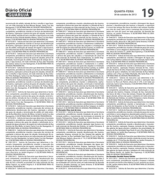 Diário Oficial
GUARUJÁ
reconstrução do asfalto, retirada de lixo e entulho e tapa buracos, em toda extensão da Rua Messias Borges, Santa Cruz dos
Navegantes. À SECRETARIA PARA AS DEVIDAS PROVIDÊNCIAS.
Nº 3572/2013 - Solicita do Executivo que determine à Secretaria
competente, providências visando os serviços de desobstrução
de bueiros, capinação e pintura de guias da calçada, reconstrução do asfalto, retirada do lixo e entulho e tapa buracos em toda
extensão da Rua Orlando Botelho Ribeiro, Santa Cruz dos Navegantes. À SECRETARIA PARA AS DEVIDAS PROVIDÊNCIAS.
Nº 3573/2013 - Solicita do Executivo que determine à Secretaria
competente, providências visando os serviços de desobstrução
de bueiros, capinação e pintura de guias de calçadas, reconstrução do asfalto, restituição de tampas de esgoto e tapa buracos,
em toda extensão da Rua Odair Rodrigues, Santa Cruz dos Navegantes. À SECRETARIA PARA AS DEVIDAS PROVIDÊNCIAS.
Nº 3574/2013 - Solicita do Executivo que determine à Secretaria
competente, providências visando os serviços de desobstrução
de bueiros, capinação e pintura de guias de calçadas, pintura de
lombada, reconstrução do asfalto, restituição de tampas de esgoto e tapa buracos, em toda extensão da Rua João Pacatuba
dos Santos, Santa Cruz dos Navegantes. À SECRETARIA PARA AS
DEVIDAS PROVIDÊNCIAS.
Nº 3575/2013 - Solicita do Executivo que determine à Secretaria
competente, providências visando os serviços de desobstrução
de bueiros, capinação e pintura de guias de calçadas, retirada de
lixo e entulho e tapa buracos, em toda extensão da Rua Antonio Pinto Rodrigues, Santa Cruz dos Navegantes. À SECRETARIA
PARA AS DEVIDAS PROVIDÊNCIAS.
Nº 3576/2013 - Solicita do Executivo que determine à Secretaria
competente, providências visando os serviços de desobstrução
de bueiros, capinação e pintura de guias de calçadas e tapa buracos, em toda extensão da Rua Carmozina de Freitas Abreu,
Santa Cruz dos Navegantes. À SECRETARIA PARA AS DEVIDAS
PROVIDÊNCIAS.
Nº 3577/2013 - Solicita do Executivo que determine à Secretaria competente, providências visando a desobstrução dos
bueiros, capinação e pintura das guias da calçada, reconstrução do asfalto, retirada do lixo e entulho, e ainda os serviços
de tapa buracos em toda extensão da Rua Izaldo Martins, no
bairro Santa Cruz dos Navegantes. À SECRETARIA PARA AS
DEVIDAS PROVIDÊNCIAS.
Nº 3578/2013 - Solicita do Executivo que determine à Secretaria
competente, providências visando a execução dos serviços de
asfaltamento, desobstrução dos bueiros, capinação e pintura
das guias da calçada e reconstrução do asfalto em toda extensão da Rua Marcelino Jacinto de Abreu, no bairro Santa Cruz dos
Navegantes. À SECRETARIA PARA AS DEVIDAS PROVIDÊNCIAS.
Nº 3579/2013 - Solicita do Executivo que determine à Secretaria
competente, providências visando a desobstrução dos bueiros,
capinação e pintura das guias da calçada e substituição da tubulação de águas pluviais e de esgoto em toda extensão da Rua
Antonio da Silva Mello, no bairro Santa Cruz dos Navegantes. À
SECRETARIA PARA AS DEVIDAS PROVIDÊNCIAS.
Nº 3580/2013 - Solicita do Executivo que determine à Secretaria
competente, providências visando a execução dos serviços de
capinação e pintura das guias da calçada, reconstrução do asfalto e serviços de tapa buracos em toda extensão da Estrada da
Santa Cruz dos Navegantes, no bairro Santa Cruz dos Navegantes. À SECRETARIA PARA AS DEVIDAS PROVIDÊNCIAS.
Nº 3581/2013 - Solicita do Executivo que determine à Secretaria competente, providências visando a execução dos
serviços de desobstrução de esgoto, capinação e pintura das
guias da calçada, capinação e limpeza do canal, bem com a
retirada do lixo e entulho acumulado na esquina da Rua “A””
com a Rua Acre, no Jardim Virgínia II. À SECRETARIA PARA AS
DEVIDAS PROVIDÊNCIAS.
Nº 3582/2013 - Solicita do Executivo que determine à Secretaria competente, providências visando a desobstrução dos
bueiros, capinação e pintura das guias das calçadas e a retirada do lixo e entulho acumulado em toda extensão da Rua
Walter Papsch, no Jardim Virgínia II. À SECRETARIA PARA AS
DEVIDAS PROVIDÊNCIAS.
Nº 3583/2013 - Solicita do Executivo que determine à Secretaria

quarta-feira

30 de outubro de 2013

competente, providências visando a desobstrução dos bueiros,
capinação e pintura das guias das calçadas e a retirada do lixo e
entulho acumulado em toda extensão da Rua Torino, no Jardim
Virgínia II. À SECRETARIA PARA AS DEVIDAS PROVIDÊNCIAS.
Nº 3584/2013 - Solicita do Executivo que determine à Secretaria
competente, providências visando a desobstrução dos bueiros,
capinação e pintura das guias das calçadas e a retirada do lixo e
entulho acumulado em toda extensão da Rua Genova, no Jardim Virgínia II. À SECRETARIA PARA AS DEVIDAS PROVIDÊNCIAS.
Nº 3585/2013 - Solicita do Executivo que determine à Secretaria
competente, providências visando o nivelamento e asfaltamento, capinação e pintura das guias das calçadas e a instalação da
rede de esgoto em toda extensão da Rua Guarani, no Jardim Virgínia II. À SECRETARIA PARA AS DEVIDAS PROVIDÊNCIAS.
Nº 3586/2013 - Solicita do Executivo que determine à Secretaria
competente, providências visando o asfaltamento, capinação
e pintura das guias das calçadas e a manutenção do canal em
toda extensão da Avenida Assis Chateubriant, no Jardim Virgínia. À SECRETARIA PARA AS DEVIDAS PROVIDÊNCIAS.
Nº 3587/2013 - Solicita do Executivo que determine à Secretaria
competente, providências visando o nivelamento e o asfaltamento, capinação e pintura das guias das calçadas e a instalação
da rede de esgoto em toda extensão da Rua Cacheta, no Jardim
Virgínia II. À SECRETARIA PARA AS DEVIDAS PROVIDÊNCIAS.
Nº 3588/2013 - Solicita do Executivo que determine à Secretaria
competente, providências visando o asfaltamento e a instalação
da rede de esgoto em toda extensão da Rua Jaguaterão, no Jardim Virgínia II. À SECRETARIA PARA AS DEVIDAS PROVIDÊNCIAS.
Nº 3589/2013 - Solicita do Executivo que determine à Secretaria competente, providências visando o asfaltamento, capinação e pintura das guias das calçadas, construção e manutenção
da mureta do canal em toda extensão da Avenida Dom Pedro
I (sentido Jardim Virginia), no Jardim Virgínia II. À SECRETARIA
PARA AS DEVIDAS PROVIDÊNCIAS.
Nº 3590/2013 - Solicita do Executivo que determine à Secretaria
competente, providências visando a desobstrução dos bueiros,
capinação e pintura das guias das calçadas em frente ao nº 169
da Rua Rubens Cabral, no Santa Rosa. À SECRETARIA PARA AS
DEVIDAS PROVIDÊNCIAS.
Nº 3591/2013 - Solicita do Executivo que determine à Secretaria
competente, providências visando o asfaltamento e a instalação
da rede de esgoto em toda extensão da Rua Cataguar, no Jardim
Virgínia II. À SECRETARIA PARA AS DEVIDAS PROVIDÊNCIAS.
Do Vereador Elias José de Lima
Nº 3534/2013 - Solicita do Executivo que determine à Secretaria
competente, providências visando instalação de poste de iluminação pública e manutenção da iluminação já existente no
Ginásio Poliesportivo Parque Guaibê, no Santo Antonio. À SECRETARIA PARA AS DEVIDAS PROVIDÊNCIAS.
Nº 3535/2013 - Solicita do Executivo que determine à Secretaria
competente, providências visando operação tapa buracos em
toda extensão da Alameda das Violetas, no Jardim Primavera. À
SECRETARIA PARA AS DEVIDAS PROVIDÊNCIAS.
Nº 3536/2013 - Solicita do Executivo que determine à Secretaria
competente, providências visando desobstrução dos bueiros,
capinação, limpeza, remoção do lixo, limpeza das galerias de
águas pluviais na Rua Santidade Papa Paulo XI com a Rua Manoel Marques Nabeto, altura do nº 110. À SECRETARIA PARA AS
DEVIDAS PROVIDÊNCIAS.
Nº 3537/2013 - Solicita do Executivo que determine à Secretaria
competente, providências visando drenagem das águas pluviais, desobstrução de bueiros, limpeza, capinação, troca das
tampas de bocas de lobo, remanejo de árvores na Rua das Magnólias, no Jardim Primavera. À SECRETARIA PARA AS DEVIDAS
PROVIDÊNCIAS.
Nº 3538/2013 - Solicita do Executivo que determine à Secretaria
competente, providências visando a desobstrução dos bueiros,
a limpeza, a capinação, a troca das tampas das bocas de lobo, a
drenagem das águas pluviais, bem como o remanejo das árvores localizadas em cima do canal, em toda extensão da Avenida
Francisco Arnaldo Gimenez, no Santo Antonio. À SECRETARIA
PARA AS DEVIDAS PROVIDÊNCIAS.
Nº 3539/2013 - Solicita do Executivo que determine à Secreta-

19

ria competente, providências visando a drenagem das águas
pluviais, a desobstrução dos bueiros, a limpeza, a capinação
e a troca das tampas das bocas de lobo e das tampas situadas
em cima do canal, bem como o remanejo das árvores localizadas em cima do canal, em toda extensão, da Avenida das
Acácias, no Jardim Primavera. À SECRETARIA PARA AS DEVIDAS PROVIDÊNCIAS.
Nº 3540/2013 - Solicita do Executivo que determine à Secretaria
competente, providências visando a poda de árvore na Rua José
Ferreira Canaes, altura do nº 580, bairro Santo Antonio. À SECRETARIA PARA AS DEVIDAS PROVIDÊNCIAS.
Nº 3541/2013 - Solicita do Executivo que determine à Secretaria
competente, providências visando a retirada de peças de carros,
caminhões e carros alegóricos abandonados na Rua Afonso Nunes, altura do número 57, Jardim Boa Esperança. À SECRETARIA
PARA AS DEVIDAS PROVIDÊNCIAS.
Nº 3542/2013 - Solicita do Executivo que determine à Secretaria
competente, providências visando a drenagem de águas pluviais na Rua Adelino Cardoso em toda sua extensão, bairro Santa
Rosa. À SECRETARIA PARA AS DEVIDAS PROVIDÊNCIAS.
Nº 3543/2013 - Solicita do Executivo que determine à Secretaria
competente, providências visando a desobstrução e manutenção dos bueiros, capinação, limpeza, remoção de lixo, manutenção das bocas de lobo, limpeza das galerias de águas pluviais,
pintura de guias e zeladoria, em toda extensão da Rua Adelino
Cardoso com a Rua Luiz Felipe Machado, Vila Santa Rosa. À SECRETARIA PARA AS DEVIDAS PROVIDÊNCIAS.
Nº 3544/2013 - Solicita do Executivo que determine à Secretaria competente, providências visando a operação tapa
buracos na Rua Luiz Ramos, altura do nº 270, e em toda sua
extensão, bairro Santo Antonio. À SECRETARIA PARA AS DEVIDAS PROVIDÊNCIAS.
Nº 3545/2013 - Solicita do Executivo que determine à Secretaria competente, providências visando a desobstrução e a manutenção dos bueiros, limpeza, remoção de lixo, manutenção
das bocas de lobo e troca das tampas, limpeza das galerias de
águas pluviais, pintura das guias e zeladoria em toda extensão
da Alameda das Violetas, no Jardim Primavera e Santo Antonio.
À SECRETARIA PARA AS DEVIDAS PROVIDÊNCIAS.
Nº 3546/2013 - Solicita do Executivo que determine à Secretaria
competente, providências visando a manutenção e o nivelamento de bloquetes na Rua Funchal, no Jardim Santa Maria. À
SECRETARIA PARA AS DEVIDAS PROVIDÊNCIAS.
Nº 3547/2013 - Solicita do Executivo que determine à Secretaria
competente, providências visando a retirada de peças de carros,
caminhões e carros alegóricos abandonados próximo a esquina
da Rua Santidade Papa Paulo XI com a Rua Manoel Marques Nabeto, no Jardim Boa Esperança. À SECRETARIA PARA AS DEVIDAS
PROVIDÊNCIAS.
Nº 3548/2013 - Solicita do Executivo que determine à Secretaria
competente, providências visando a desobstrução e manutenção dos bueiros, capinação, limpeza, remoção de lixo, limpeza
das galerias de águas pluviais e zeladoria nas proximidades da
esquina da Rua Santidade Papa Paulo XI com a Rua Manoel Marques Nabeto, no Jardim Boa Esperança. À SECRETARIA PARA AS
DEVIDAS PROVIDÊNCIAS.
Nº 3549/2013 - Solicita do Executivo que determine à Secretaria
competente, providências visando a poda das árvores nas proximidades do nº 779 da Rua dos Miosótis, no Jardim Primavera. À
SECRETARIA PARA AS DEVIDAS PROVIDÊNCIAS.
Nº 3550/2013 - Solicita do Executivo que determine à Secretaria
competente, providências visando a desobstrução e a manutenção dos bueiros, capinação, limpeza, remoção de lixo, limpeza
das galerias de águas pluviais e zeladoria em toda extensão da
Rua Afonso Nunes, no Jardim Boa Esperança. À SECRETARIA
PARA AS DEVIDAS PROVIDÊNCIAS.
Do Vereador Geraldo Soares Galvão
Nº 3551/2013 - Solicita do Executivo que determine à Secretaria competente, providências visando a limpeza e retirada
de entulho em frente a Rua Valéria Cicconi, próximo ao número 436, Jardim Helena Maria. À SECRETARIA PARA AS DEVIDAS
PROVIDÊNCIAS.
Nº 3552/2013 - Solicita do Executivo que determine à Secreta-

 