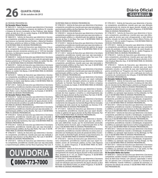 26

Diário Oficial
GUARUJÁ

quarta-feira

30 de outubro de 2013

AS DEVIDAS PROVIDÊNCIAS.
Do Vereador Mauro Teixeira
Nº 3665/2013 - Solicita do Executivo que determine à Secretaria
competente, que notifique a empresa de telefonia OI, visando
a limpeza do terreno localizado na Rua Professor João Batista
Julião, ao lado do nº 45, no Jardim Virgínia. À SECRETARIA PARA
AS DEVIDAS PROVIDÊNCIAS. (+04)
Nº 3666/2013 - Solicita do Executivo que determine à Secretaria competente, providências visando a execução de operação
tapa buracos na Avenida General Rondon x Marechal Deodoro
da Fonseca, próximo ao Sobre as Ondas, no bairro Pitangueiras.
À SECRETARIA PARA AS DEVIDAS PROVIDÊNCIAS.
Nº 3667/2013 - Solicita do Executivo que determine à Secretaria competente, providências visando a reforma da caixa
de águas pluviais existentes próximo ao nº 1070 da Avenida
Veraneio, no Balneário Guarujá. À SECRETARIA PARA AS DEVIDAS PROVIDÊNCIAS.
Nº 3668/2013 - Solicita do Executivo que determine à Secretaria
competente, providências visando a execução de operação tapa
buracos próximo ao nº 95 da Rua Ciro Alves, no Jardim Três Marias. À SECRETARIA PARA AS DEVIDAS PROVIDÊNCIAS.
Nº 3669/2013 - Solicita do Executivo que determine à Secretaria
competente, providências visando a reforma de tampa da caixa
de esgoto existente próximo ao nº 73 da Rua Antônio Santos
Branco, no Jardim Três Marias. À SECRETARIA PARA AS DEVIDAS
PROVIDÊNCIAS.
Nº 3670/2013 - Solicita do Executivo que determine à Secretaria competente, providências visando a execução de operação
tapa buracos nas imediações do número 255 da Estrada do Pernambuco, no bairro João Batista Julião. À SECRETARIA PARA AS
DEVIDAS PROVIDÊNCIAS.
Nº 3671/2013 - Solicita do Executivo que determine à Secretaria
competente, providências visando a execução de operação tapa
buracos em frente à Auto Escola Capra, na esquina da Avenida
Dom Pedro I com a Avenida Atlântica, na Enseada. À SECRETARIA PARA AS DEVIDAS PROVIDÊNCIAS.
Do Vereador Nelson Alves Filho
Nº 3702/2013 - Solicita do Executivo que determine à Secretaria
competente, providências visando para que seja executado um
mutirão de desobstrução das galerias de águas pluviais no Distrito de Vicente de Carvalho e na sede do Município. À SECRETARIA PARA AS DEVIDAS PROVIDÊNCIAS.
Nº 3703/2013 - Solicita do Executivo que determine à Secretaria
competente, providências visando para que seja executada a repavimentação asfáltica na Rua Brasília, Pae Cará. À SECRETARIA
PARA AS DEVIDAS PROVIDÊNCIAS.
Nº 3704/2013 - Solicita do Executivo que determine à Secretaria
competente, providências visando para que seja executada a
repavimentação asfáltica e desobstrução das galerias de águas
pluviais da Rua São Gerônimo, Pae Cará. À SECRETARIA PARA AS
DEVIDAS PROVIDÊNCIAS.
Nº 3705/2013 - Solicita do Executivo que determine à Secretaria
competente, providências visando para que seja executada a
repavimentação asfáltica da Rua São Pedro, Pae Cará. À SECRETARIA PARA AS DEVIDAS PROVIDÊNCIAS.
Nº 3706/2013 - Solicita do Executivo que determine à Secretaria competente, providências visando para que seja realizada a
operação tapa buracos na Rua Bela Vista, Pae Cará. À SECRETARIA PARA AS DEVIDAS PROVIDÊNCIAS.
Nº 3707/2013 - Solicita do Executivo que determine à Secretaria competente, providências visando para que seja executada
a repavimentação asfáltica da Rua Nova Esperança, Pae Cará. À

Ouvidoria
0800-773-7000

SECRETARIA PARA AS DEVIDAS PROVIDÊNCIAS.
Nº 3708/2013 - Solicita do Executivo que determine à Secretaria
competente, providências visando para que seja executada a repavimentação asfáltica da Rua Operária, Pae Cará. À SECRETARIA
PARA AS DEVIDAS PROVIDÊNCIAS.
Nº 3709/2013 - Solicita do Executivo que determine à Secretaria
competente, providências visando para que seja executada a repavimentação asfáltica e a desobstrução das galerias de águas
pluviais da Rua 13 de Maio, Pae Cará. À SECRETARIA PARA AS
DEVIDAS PROVIDÊNCIAS.
Nº 3710/2013 - Solicita do Executivo que determine à Secretaria
competente, providências visando para que seja executada a repavimentação asfáltica e a desobstrução das galerias de águas
pluviais na Rua Gonzaga, Pae Cará. À SECRETARIA PARA AS DEVIDAS PROVIDÊNCIAS.
Nº 3711/2013 - Solicita do Executivo que determine à Secretaria
competente, providências visando para que seja executada a
repavimentação asfáltica da Rua Prinesa Isabel, Pae Cará. À SECRETARIA PARA AS DEVIDAS PROVIDÊNCIAS.
Nº 3712/2013 - Solicita do Executivo que determine à Secretaria
competente, providências visando para que seja executada a
repavimentação asfáltica na Rua Itarirí, Pae Cará. À SECRETARIA
PARA AS DEVIDAS PROVIDÊNCIAS.
Nº 3713/2013 - Solicita do Executivo que determine à Secretaria
competente, providências visando para que seja executada a repavimentação asfáltica na Rua Lisboa, Pae Cará. À SECRETARIA
PARA AS DEVIDAS PROVIDÊNCIAS.
Nº 3714/2013 - Solicita do Executivo que determine à Secretaria
competente, providências visando para que sejam realizadas
melhorias na rede de drenagem próxima ao ponto de ônibus
localizado na Avenida Tancredo Neves, em frente à empresa
Elektro, na entrada da Cidade. À SECRETARIA PARA AS DEVIDAS
PROVIDÊNCIAS.
Nº 3715/2013 - Solicita do Executivo que determine à Secretaria competente, providências visando para que seja realizada a
retirada dos lixos vegetais e entulhos e o desentupimento das
galerias de águas pluviais da Rua Santa Rosa, Pae Cará. À SECRETARIA PARA AS DEVIDAS PROVIDÊNCIAS.
Nº 3716/2013 - Solicita do Executivo que determine à Secretaria
competente, providências visando para que seja executado o
nivelamento dos bloquetes da Avenida Miguel Alonso Gonzales
e a limpeza de todo canal da via, localizada nas Astúrias. À SECRETARIA PARA AS DEVIDAS PROVIDÊNCIAS.
Nº 3717/2013 - Solicita do Executivo que determine à Secretaria competente, providências visando para que sejam desobstruídas as galerias de águas pluviais da Rua Belo Horizonte, Pae
Cará. À SECRETARIA PARA AS DEVIDAS PROVIDÊNCIAS.
Do Vereador Ronald Luiz Nicolaci Fincatti
Nº 3790/2013 - Solicita do Executivo que determine à Secretaria competente, providências visando para que seja refeito o
piso para deficientes visuais, que foi recentemente construído
na Avenida Santos Dumont, após o Supermercado Krill, no Pae
Cará. À SECRETARIA PARA AS DEVIDAS PROVIDÊNCIAS.
Nº 3791/2013 - Solicita do Executivo que determine à Secretaria
competente, providências visando melhorias no acesso para cadeirantes nas imediações do ponto de parada de ônibus municipais situado na Avenida Puglisi, de frente a Lojas Americanas, no
Centro. À SECRETARIA PARA AS DEVIDAS PROVIDÊNCIAS.
Nº 3792/2013 - Solicita do Executivo que determine à Secretaria competente, providências visando para que sejam instalados postes de iluminação pública na Rua João Baptista
Furlani, no Jardim Progresso. À SECRETARIA PARA AS DEVIDAS PROVIDÊNCIAS.
Nº 3793/2013 - Solicita do Executivo que determine à Secretaria
competente, providências visando para que seja efetuado desentupimento do sistema de águas pluviais na Rua Coronel João
Akui, próximo ao n° 157, no Jardim Progresso. À SECRETARIA
PARA AS DEVIDAS PROVIDÊNCIAS.
Nº 3794/2013 - Solicita do Executivo que determine à Secretaria
competente, providências visando para que seja efetuada colocação de tubulação para escoamento das águas pluviais na Rua
Particular João Batista Furlani, no Jardim Progresso. À SECRETARIA PARA AS DEVIDAS PROVIDÊNCIAS.

Nº 3795/2013 - Solicita do Executivo que determine à Secretaria competente, providências visando para que seja efetuado
desentupimento do sistema de águas pluviais situado na Rua
Clemente da Mota Amorim, no Jardim Progresso. À SECRETARIA
PARA AS DEVIDAS PROVIDÊNCIAS.
Nº 3796/2013 - Solicita do Executivo que determine à Secretaria competente, providências visando para que seja efetuada poda de árvore que está ultrapassando a rede elétrica
pública, situada na Avenida Edson Urbano Maniz Pontes, de
frente ao n° 183, no Jardim Progresso. À SECRETARIA PARA AS
DEVIDAS PROVIDÊNCIAS.
Nº 3797/2013 - Solicita do Executivo que determine à Secretaria competente, providências visando para que seja construída
mureta de proteção e calçada nas laterais do canal situado na
Avenida Mauro Rubens Ngueira de Sá, no Jardim Progresso. À
SECRETARIA PARA AS DEVIDAS PROVIDÊNCIAS.
Nº 3798/2013 - Solicita do Executivo que determine à Secretaria competente, providências visando para que seja efetuada capinação e limpeza do sistema de águas pluviais na Escola Estadual Marcilio Dias. À SECRETARIA PARA AS DEVIDAS
PROVIDÊNCIAS.
Nº 3799/2013 - Solicita do Executivo que determine à Secretaria competente, providências visando para que sejam
realizados estudos no sentido de que seja implantado programa semelhante ao “Progama Lixo Zero” que foi implatado
na cidade do Rio de Janeiro-RJ, com a aplicação da multa no
momento do cometimento da infração. À SECRETARIA PARA
AS DEVIDAS PROVIDÊNCIAS.
Do Vereador Valdemir Batista Santana
Nº 3649/2013 - Solicita do Executivo que determine à Secretaria competente, providências visando a mudança de mão (direção do trânsito) da Rua Washington, próximo ao Hospital Santo
Amaro. À SECRETARIA PARA AS DEVIDAS PROVIDÊNCIAS.
Nº 3650/2013 - Solicita do Executivo que determine à Secretaria
competente, providências visando a revitalização, recapeamento asfáltico ou operação tapa buracos na Rua Ubatuba, no Pae
Cará. À SECRETARIA PARA AS DEVIDAS PROVIDÊNCIAS.
Nº 3651/2013 - Solicita do Executivo que determine à Secretaria
competente, providências visando a revitalização, recapeamento asfáltico ou operação tapa buracos na Rua Solamar, no Pae
Cará. À SECRETARIA PARA AS DEVIDAS PROVIDÊNCIAS.
Nº 3652/2013 - Solicita do Executivo que determine à Secretaria
competente, providências visando a revitalização, recapeamento asfáltico ou operação tapa buracos na Rua São Sebastião, no
Pae Cará. À SECRETARIA PARA AS DEVIDAS PROVIDÊNCIAS.
Nº 3653/2013 - Solicita do Executivo que determine à Secretaria
competente, providências visando a revitalização, recapeamento asfáltico ou operação tapa buracos na Rua dos Migrantes, no
Pae Cará. À SECRETARIA PARA AS DEVIDAS PROVIDÊNCIAS.
Nº 3654/2013 - Solicita do Executivo que determine à Secretaria
competente, providências visando a revitalização, recapeamento asfáltico ou operação tapa buracos na Rua Caraguatatuba, no
Pae Cará. À SECRETARIA PARA AS DEVIDAS PROVIDÊNCIAS.
Nº 3655/2013 - Solicita do Executivo que determine à Secretaria
competente, providências visando a revitalização, recapeamento asfáltico ou operação tapa buracos na Rua Bertioga, no Pae
Cará. À SECRETARIA PARA AS DEVIDAS PROVIDÊNCIAS.
Nº 3656/2013 - Solicita do Executivo que determine à Secretaria
competente, providências visando a revitalização, recapeamento asfáltico ou operação tapa buracos na Rua Amapá, no Pae
Cará. À SECRETARIA PARA AS DEVIDAS PROVIDÊNCIAS.
Nº 3657/2013 - Solicita do Executivo que determine à Secretaria
competente, providências visando a revitalização, recapeamento asfáltico ou operação tapa buracos na 1º de Junho, no Pae
Cará. À SECRETARIA PARA AS DEVIDAS PROVIDÊNCIAS.
Do Vereador Walter dos Santos
Nº 3648/2013 - Solicita do Executivo que determine à Secretaria
competente, estudos visando a implantação de uma Coordenadoria do Bem-Estar Animal, com pessoas capacitadas e treinadas, em parceria com a Secretaria de Saúde ou a Secretaria de
Meio Ambiente, visando melhorar o controle de zoonoses e o
programa de adoção de animais. À SECRETARIA PARA AS DEVIDAS PROVIDÊNCIAS.

 