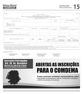 Diário Oficial

|
 GUARUJÁ
                                                                                                                                                                       qUARtA-feiRA
                                                                                                                                                                       30 de novembro de 2011
                                                                                                                                                                                                                15
   --------------------------------------------------------------------------------------------------------------------------------------------------------------------------------------------------------------------------
| CN-SIFPM
                                                                                                          MUNICIPIO DE GUARUJA
                                                                                                                                                                                                                              CONAM |
                                                                                                                                                                                                                                     |
|                                                                                                                                                                                                                                    |
| -------------------------------------------------------------------------------------------------------------------------------------------------------------------------------------------------- |
                                                                                           RELATORIO RESUMIDO DA EXECUCAO ORCAMENTARIA
   --------------------------------------------------------------------------------------------------------------------------------------------------------------------------------------------------------------------------
| CN-SIFPM
| CN-SIFPM
|                                                                                                         BALANCO ORCAMENTARIO                                                                                            CONAM | |
                                                                                                                                                                                                                              CONAM |
|
|
|                                                                                            ORCAMENTOSMUNICIPIO DE GUARUJA
                                                                                                     MUNICIPIO DE DA SEGURIDADE SOCIAL
                                                                                                           FISCAL E GUARUJA                                                                                                          |
                                                                                                                                                                                                                                   | |
|
|
|                                                                                                         PREFEITURA MUNICIPAL                                                                                                     | |
                                                                                                                                                                                                                                     |
|
|
|                                                                          Periodo de RELATORIO RESUMIDOa DADA EXECUCAO ORCAMENTARIA
                                                                                       Referencia: JANEIRO       OUTUBRO 2011 / BIMESTRE: SETEMBRO-OUTUBRO
                                                                                           RELATORIO RESUMIDO EXECUCAO ORCAMENTARIA                                                                                                | |
                                                                                                                                                                                                                                     |
|
| RREO - ANEXO I (LRF, Art. 52, inciso I, alineas "a" e "b" do inciso IIRECEITAS E DESPESAS PREVIDENCIARIAS DO REGIME PROPRIO DE PREVIDENCIA DOS SERVIDORES
|                                                     DEMONSTRATIVO DAS e paragrafo 1o)                   BALANCO ORCAMENTARIO                                                                                              R$ 1,00 |
                                                                                                                                                                                                                                   | |
|--------------------------------------------------------------------------------------------------------------------------------------------------------------------------------------------------------------------------|
|
|                                                                    Periodo de Referencia: JANEIRO FISCAL E DA 2011 / BIMESTRE: SETEMBRO-OUTUBRO
                                                                                             ORCAMENTOS a OUTUBRO SEGURIDADE SOCIAL                                                                                                | |
|
| RREO - Anexo V (LRF, Art. 53, inciso II)    |                 |                  |                    |                                       |                 DESPESAS EXECUTADAS                   |        |                   |
|
|                                             |                 |
                                                                                              ENTIDADE PREFEITURA MUNICIPAL
                                                                                                           :PREFEITURA MUNICIPAL                                                                                         R$ 1,00 | |
                                                                           Periodo|de Referencia: JANEIRO a OUTUBRO 2011EMPENHADAS
                                                                                                        |           DESPESAS / BIMESTRE: SETEMBRO-OUTUBRO
                                                                                                                                                |-----------------------------------------------------|
| ------------------------------------------------------------------------------------------------------------------------------------------------------------------------------------------------- |            |                   |
| RREO - ANEXO I (LRF, Art. 52, inciso I, alineasDotacao"b" do|inciso II e paragrafo 1o)
                                              |                       Creditos     |     Dotacao        |                                       |        DESPESAS LIQUIDADAS         | INSCRITAS EM
| ------------------------------------------------------------------------------------------------------------------------------------------------------------------------------------------------- |
                                                    "a" e                                                                                                                                               |   %    | SALDO A LIQUIDAR |
                                                                                                                                                                                                                            R$ 1,00
|                    DESPESAS                 |    Inicial      |    Adicionais    |    Atualizada      |------------------------------------|-----------------------------------| RESTOS A PAGAR |((g+h)/f)|          (f-(g+h))
|--------------------------------------------------------------------------------------------------------------------------------------------------------------------------------------------------------------------------|         |
|
|                                             |      (d)        |        (e)       |     (f)=(d+e)      |    No Bimestre     | Ate o Bimestre | | No Bimestre
                                                                                                                                                |                           |
                                                                                                                                                                  | Ate o EXECUTADAS        PERIODO DE |REFERENCIA                 | |
|                                             |                 |                  |                    |                                                         DESPESASBimestre | NAO PROCESSADOS |           |
                                                                                                                                                                                                                 |                   |
|
|                          BENS E DIREITOS DO RPPS
                                              |                 |                  |                    |                    |EMPENHADAS        |
                                                                                                                                                |        SETEMBRO|          |-----------------------------------------------| |
                                                                                                                                                                          (g)        |       (h)        |        |
|                                             |                 |                  |                    |           DESPESAS                    |-----------------------------------------------------|          |                   |
|
|                                             |    Dotacao      |     Creditos     |     Dotacao        |                                       |
                                                                                                                                                |        DESPESAS LIQUIDADAS|           2011
                                                                                                                                                                                     | INSCRITAS EM     |
                                                                                                                                                                                                        |   %      2010
|--------------------------------------------------------------------------------------------------------------------------------------------------------------------------------------------------------------------------|       |
                                                                                                                                                                                                                 | SALDO A LIQUIDAR |
|-------------------------------------------------------------------------------------------------------------------------------------------------------------------------------------------------| |
|DESPESAS (EXCETO INTRA-ORCAMENTARIAS)(VIII)|
|                    DESPESAS                 |   810.671.000,00|
                                                   Inicial      |    52.125.154,77|
                                                                     Adicionais    |    862.796.154,77|
                                                                                        Atualizada             91.586.536,20|     687.279.053,32|   122.408.375,76|   571.027.759,44|               0,00|  66,18 |
                                                                                                        |------------------------------------|-----------------------------------| RESTOS A PAGAR |((g+h)/f)|         291.768.395,33|
                                                                                                                                                                                                                       (f-(g+h))
| DESPESAS CORRENTES
|
|          Caixa                              |
                                              |      (d)        |
                                                                |        (e)       |
                                                                                   |     (f)=(d+e)      |
                                                                                                        |    No Bimestre     | Ate o Bimestre |
                                                                                                                             |                  | No Bimestre
                                                                                                                                                |                 | Ate o Bimestre | NAO PROCESSADOS |
                                                                                                                                                                  |         |        |                  |        |
                                                                                                                                                                                                                 |                 | |
                                                                                                                                                                                                                                     |
|
|
|     pessoal e encargos Movimento
           Bancos Conta sociais               |
                                              |   313.239.000,00|
                                                                |    18.714.405,76||    331.953.405,76| |      42.142.679,45||    279.629.317,12|
                                                                                                                                                |
                                                                                                                                                |    56.887.644,33|
                                                                                                                                                                  |   258.421.493,14|
                                                                                                                                                                            |
                                                                                                                                                                          (g)        |       (h)    0,00|
                                                                                                                                                                                                        |
                                                                                                                                                                                                        |  77,84 |
                                                                                                                                                                                                                 |     73.531.912,62|
                                                                                                                                                                                                                                   | |
|
|     juros e encargos da divida
           Investimentos                      |    20.595.000,00|      -938.000,00|      19.657.000,00|         1.683.492,73|      19.612.232,12|
                                                                                                                                                |     4.925.495,31|    15.952.109,07|
                                                                                                                                                                            |                       0,00|
                                                                                                                                                                                                        |  81,15 |      3.704.890,93|
|--------------------------------------------------------------------------------------------------------------------------------------------------------------------------------------------------------------------------|       |
|
|     outras despesas correntes
|DESPESAS Outros Bens e Direitos              |
            (EXCETO INTRA-ORCAMENTARIAS)(VIII)|   305.898.000,00|
                                                  810.671.000,00|    29.438.806,50|
                                                                     52.125.154,77|     335.336.806,50|
                                                                                        862.796.154,77|        35.404.494,26|
                                                                                                               91.586.536,20|     307.270.160,13|    46.901.379,39|
                                                                                                                                                | 122.408.375,76|
                                                                                                                                  687.279.053,32|                     246.850.627,26|
                                                                                                                                                                            |
                                                                                                                                                                      571.027.759,44|               0,00|
                                                                                                                                                                                                        |
                                                                                                                                                                                                    0,00|  73,61 |
                                                                                                                                                                                                           66,18 |     88.486.179,24|
                                                                                                                                                                                                                                   |
                                                                                                                                                                                                                      291.768.395,33|
| DESPESAS CORRENTES
   DESPESAS DE CAPITAL                        |                 |                  |                    |                    |                  |                 |                  |
| ------------------------------------------------------------------------------------------------------------------------------------------------------------------------------------------------- |
                                              |                 |                  |                    |                    |                  |                 |                  |                  |
                                                                                                                                                                                                        |        |
                                                                                                                                                                                                                 |                   |
|     investimentos                           |   160.720.000,00|     3.923.942,51|     164.643.942,51|        11.236.241,11|      73.167.677,77|    11.294.898,25|    43.107.733,20|
| -------------------------------------------------------------------------------------------------------------------------------------------------------------------------------------------------
      pessoal e encargos sociais              |   313.239.000,00|    18.714.405,76|     331.953.405,76|        42.142.679,45|     279.629.317,12|    56.887.644,33|   258.421.493,14|               0,00|
                                                                                                                                                                                                    0,00|  26,18 |
                                                                                                                                                                                                           77,84 |    121.536.209,31|
                                                                                                                                                                                                                       73.531.912,62|
|
|     amortizacao / refinanciamento da divida|
      juros e encargos da divida              |     6.638.000,00|
                                                   20.595.000,00|       986.000,00|
                                                                       -938.000,00|       7.624.000,00|
                                                                                         19.657.000,00|         1.119.628,65|       7.599.666,18|     2.398.958,48|     6.695.796,77|               0,00|  87,82 |        928.203,23|
|
|                                                                           |                                | 1.683.492,73|       19.612.232,12|
                                                                                                                                            |         4.925.495,31|    15.952.109,07| REALIZADAS 0,00|
                                                                                                                                                                              RECEITAS                     81,15 |      3.704.890,93|
                                                                                                                                                                                                                                   | |
| RESERVA DEdespesas correntes
      outras CONTINGENCIA                     |
                                              |                 |
                                                  305.898.000,00|    29.438.806,50||    335.336.806,50| |
                                                                                                             |35.404.494,26|
                                                                                                                             |                  |
                                                                                                                                  307.270.160,13|                 |
                                                                                                                                                     46.901.379,39|   246.850.627,26||                  |
                                                                                                                                                                                                    0,00|        |
                                                                                                                                                                                                           73,61 |     88.486.179,24|
| DESPESAS DEde contingencia INTRA-ORCAMENTARIAS 3.581.000,00|
|
|
                    RECEITAS
      reserva CAPITAL                         |
                                              |
                                                    - RPPS
                                                                |
                                                                            | 0,00|
                                                                                   |
                                                                                    PREVISAO INICIAL
                                                                                          3.581.000,00| |
                                                                                                                  PREVISAO ATUALIZADA
                                                                                                                        0,00||
                                                                                                                                            |---------------------------------------------------------------------------|
                                                                                                                                            0,00|
                                                                                                                                                |             0,00|              0,00|              0,00|   0,00 |      3.581.000,00|
|
|DESPESAS (INTRA-ORCAMENTARIAS) (IX)          |                 |           |      |                    |    |               |              |   |    No Bimestre ||     | Ate o Bimestre/ 2011 | |Ate o Bimestre/ 2010
                                                                                                                                                                                     |
                                                                                                                                                                                     |                  |
                                                                                                                                                                                                                 |
                                                                                                                                                                                                                 |                 | |
                                                                                                                                                                                                                                     |
|     investimentos                           |   160.720.000,00|     3.923.942,51|     164.643.942,51|        11.236.241,11|      73.167.677,77|    11.294.898,25|    43.107.733,20|               0,00|  26,18 |    121.536.209,31|
|-------------------------------------------------------------------------------------------------------------------------------------------------------------------------------------------------|
|--------------------------------------------------------------------------------------------------------------------------------------------------------------------------------------------------------------------------|
|     amortizacao / refinanciamento da divida|      6.638.000,00|       986.000,00|       7.624.000,00|         1.119.628,65|       7.599.666,18|     2.398.958,48|     6.695.796,77|               0,00|  87,82 |        928.203,23|
| RESERVA DE CORRENTES (X)=(VIII + IX)
|   RECEITAS DESPESAS (VIII)
|SUBTOTAL DASCONTINGENCIA                     |
                                              |   810.671.000,00|
                                                                |           |
                                                                     52.125.154,77||    862.796.154,77| |    |91.586.536,20| |              |
                                                                                                                                  687.279.053,32|
                                                                                                                                                |   122.408.375,76|
                                                                                                                                                                  |     |
                                                                                                                                                                      571.027.759,44||                | |
                                                                                                                                                                                                    0,00|  66,18 |
                                                                                                                                                                                                                 |                 | |
                                                                                                                                                                                                                      291.768.395,33|
| RECEITAS DE CAPITAL (IX)
|                                             |     3.581.000,00|           | 0,00|       3.581.000,00|      |          0,00|               |
                                                                                                                                            0,00|             0,00|     |        0,00|                |
|--------------------------------------------------------------------------------------------------------------------------------------------------------------------------------------------------------------------------|
      reserva de contingencia                                                                                                                                                                       0,00|   0,00 |                 |
                                                                                                                                                                                                                        3.581.000,00|
|AMORTIZACAO DA RECEITA REFINANCIAMENTO(XI) |
| DEDUCOES DA DIVIDA/ (X)
|DESPESAS (INTRA-ORCAMENTARIAS) (IX)          |             0,00|
                                                                |           | 0,00||               0,00||    |          0,00||              0,00|
                                                                                                                                            |   |             0,00|
                                                                                                                                                                  |     |        0,00|
                                                                                                                                                                                     |              0,00|
                                                                                                                                                                                                      | |   0,00 |
                                                                                                                                                                                                                 |               0,00|
                                                                                                                                                                                                                                   | |
| Amortizacao da Divida Interna
|-------------------------------------------------------------------------------------------------------------------------------------------------------------------------------------------------| |
                                              |                 |                  |                    |                    |                  |                 |                  |                  |        |
|--------------------------------------------------------------------------------------------------------------------------------------------------------------------------------------------------------------------------|
|
|     Divida Mobiliaria
|SUBTOTAL DAS DESPESAS (X)=(VIII + IX)        |
                                              |             0,00|
                                                  810.671.000,00|           | 0,00|
                                                                     52.125.154,77|                0,00|
                                                                                        862.796.154,77|                 0,00|
                                                                                                             |91.586.536,20|                0,00|
                                                                                                                                            |
                                                                                                                                  687.279.053,32|             0,00|
                                                                                                                                                    122.408.375,76|     |        0,00|
                                                                                                                                                                      571.027.759,44|               0,00|
                                                                                                                                                                                                      |
                                                                                                                                                                                                    0,00|   0,00 |
                                                                                                                                                                                                           66,18 |               0,00|
                                                                                                                                                                                                                                   |
                                                                                                                                                                                                                      291.768.395,33|
| TOTAL RECEITAS PREVIDENCIARIAS INTRA-ORCAMENTARIAS(XI)=(VIII+IX-| 0,00|
|     Outras Dividas                          |             0,00|                                  0,00|     |          0,00|               0,00|
                                                                                                                                            |                 0,00|     |        0,00|              0,00|
                                                                                                                                                                                                      |     0,00 |
|--------------------------------------------------------------------------------------------------------------------------------------------------------------------------------------------------------------------------|     0,00|
                                                                                                                                                                                                                                   |
| ------------------------------------------------------------------------------------------------------------------------------------------------------------------------------------------------- |
    Amortizacao da DividaREFINANCIAMENTO(XI) |
|AMORTIZACAO DA DIVIDA/    Externa            |                 |
                                                            0,00|                  |
                                                                               0,00|               0,00||               0,00||                  |
                                                                                                                                            0,00|                 |
                                                                                                                                                              0,00|                  |
                                                                                                                                                                                 0,00|                  |
                                                                                                                                                                                                    0,00|        |
                                                                                                                                                                                                            0,00 |               0,00|
| Amortizacao da Divida Interna
      Divida Mobiliaria                       |             0,00|              0,00|               0,00|                0,00|               0,00|             0,00|              0,00|              0,00|
| ------------------------------------------------------------------------------------------------------------------------------------------------------------------------------------------------- |
                                              |                 |                  |                    |                    |                  |                 |                  |                  |   0,00 |
                                                                                                                                                                                                                 |               0,00|
|
|     Outras Dividas
      Divida Mobiliaria                       |
                                              |             0,00|
                                                            0,00|              0,00|               0,00|                0,00|               0,00|             0,00|              0,00|              0,00|   0,00 |               0,00|
|                                                                           | 0,00|                0,00|
                                                                                                   |                    0,00|
                                                                                                                           |                0,00|             0,00| DESPESAS EXECUTADAS
                                                                                                                                                                                 0,00|              0,00|   0,00 |
|--------------------------------------------------------------------------------------------------------------------------------------------------------------------------------------------------------------------------|
                                                                                                                                                                                                                                 0,00|
                                                                                                                                                                                                                                   |
|
|     Outras Dividas                          |             0,00|           | 0,00|                0,00|
                                                                                                   |                    0,00|               0,00|             0,00|              0,00|              0,00|   0,00 |
                                                                                                                           |-----------------------------------------------------------------------------------------|           0,00|
|SUBTOTAL COM REFINANCIAMENTO (XII)=(X + XI)|
| Amortizacao da Divida Externa               |   810.671.000,00|
                                                                |    52.125.154,77||    862.796.154,77| |      91.586.536,20||    687.279.053,32|
                                                                                                                                                |   122.408.375,76|
                                                                                                                                                                  |              571.027.759,44
                                                                                                                                                                                     |                  |  66,18 |
                                                                                                                                                                                                        | EM 2010|    291.768.395,33|
|                                                                           |                      |                       |                           EM 2011                           |
|--------------------------------------------------------------------------------------------------------------------------------------------------------------------------------------------------------------------------|       | |
|     Divida Mobiliaria                       |             0,00|           | 0,00|                0,00| DOTACAO        0,00|               0,00|             0,00|              0,00|              0,00|   0,00 |               0,00|
|SUPERAVIT (XIII) DESPESAS INTRA-ORCAMENTARIAS - RPPS 0,00|
|
|     Outras Dividas                          |
                                              |                 |                  |
                                                                               0,00|
                                                                                    DOTACAO        |
                                                                                                   0,00||                  |-----------------------------------------------------|-----------------------------------| |
                                                                                                                        0,00||                  |
                                                                                                                                            0,00|                 |
                                                                                                                                                              0,00|               64.778.433,67
                                                                                                                                                                                 0,00|                  |
                                                                                                                                                                                                    0,00|        |
                                                                                                                                                                                                            0,00 |               0,00|
|                                                                           |       INICIAL        |       ATUALIZADA      |          DESPESAS LIQUIDADAS           | INSCRITAS EM       |       DESPESAS     | INSCRITAS EM
|--------------------------------------------------------------------------------------------------------------------------------------------------------------------------------------------------------------------------|       |
|--------------------------------------------------------------------------------------------------------------------------------------------------------------------------------------------------------------------------|
|
|TOTAL (XIV) =REFINANCIAMENTO (XII)=(X + XI)|
|SUBTOTAL COM (XII + XIII)                    |   810.671.000,00|
                                                  810.671.000,00|           |
                                                                     52.125.154,77|
                                                                     52.125.154,77|                |
                                                                                        862.796.154,77|
                                                                                        862.796.154,77|                    |-----------------------------------| RESTOS A 635.806.193,11LIQUIDADAS 73,69RESTOS A PAGAR |
                                                                                                               91.586.536,20|
                                                                                                               91.586.536,20|     687.279.053,32|
                                                                                                                                  687.279.053,32|   122.408.375,76|
                                                                                                                                                    122.408.375,76|               PAGAR |
                                                                                                                                                                                 571.027.759,44         |
                                                                                                                                                                                                        |     | |
                                                                                                                                                                                                           66,18 |    226.989.961,66|
                                                                                                                                                                                                                      291.768.395,33|
|                                                                           |                      |                       |      No Bimestre | Ate o Bimestre | NAO PROCESSADOS | Ate o Bimestre | NAO PROCESSADOS |
  --------------------------------------------------------------------------------------------------------------------------------------------------------------------------------------------------------------------------
|--------------------------------------------------------------------------------------------------------------------------------------------------------------------------------------------------------------------------|
  FONTE:
|-------------------------------------------------------------------------------------------------------------------------------------------------------------------------------------------------| |
|SUPERAVIT (XIII)                             |                 |                  |                    |                    |                  |                 |               64.778.433,67         |        |
| ADMINISTRACAOexercicio, somente as despesas liquidadas sao consideradas executadas. No encerramento do *exercicio, as despesas nao liquidadas inscritas em Restos a Pagar nao |
  Nota: Durante o GERAL (XII)                                               |           *          |                       |                    |                   |                     processados sao tambem
                                                                                                                                                                                                              |
|--------------------------------------------------------------------------------------------------------------------------------------------------------------------------------------------------------------------------|       |
|TOTAL (XIV) =executadas. Dessa forma, para |
  consideradas (XII + XIII)                   maior transparencia, as52.125.154,77|
                                                                      despesas executadas estao segregadas91.586.536,20|
                                                                                        862.796.154,77|         em:
|-------------------------------------------------------------------------------------------------------------------------------------------------------------------------------------------------|
                                                  810.671.000,00|                                                                 687.279.053,32|   122.408.375,76|              635.806.193,11         |  73,69 |    226.989.961,66|
|        a) Despesas liquidadas, consideradas aquelas em que houve a entrega|do material ou servico, nos termos do artigo 63 da Lei 4.320/64;
                                                                                                   |                       |                    |                                        |
  --------------------------------------------------------------------------------------------------------------------------------------------------------------------------------------------------------------------------       |
| TOTAL DESPESAS empenhadas mas nao INTRA-ORCAMENTARIAS (XIII)=(XII) |
  FONTE:b) Despesas PREVIDENCIARIAS liquidadas, inscritas em Restos a Pagar nao processados, consideradas liquidadas no encerramento do exercicio, por forca do artigo 35, inciso II da Lei 4.320/64.
                                                                                                   |                       |                    |                                        |                                         |
 Nota: Durante o exercicio, somente as despesas liquidadas sao consideradas executadas. No encerramento do exercicio, as despesas nao liquidadas inscritas em Restos a Pagar nao processados sao tambem
 -------------------------------------------------------------------------------------------------------------------------------------------------------------------------------------------------
 consideradas de informar, considerando a maior Orcamentaria estar elaborada em nivel desegregadas em:
 * Deixamos executadas. Dessa forma, para Lei transparencia, as despesas executadas estao Grupo de Despesa e Modalidade de Aplicacao.
 Nota:a) Despesas liquidadas, consideradas despesas liquidadasa sao consideradas executadas. No encerramento do exercicio, as despesas nao liquidadas inscritas em Restos a Pagar nao processados sao
        Durante o exercicio, somente as aquelas em que houve       entrega do material ou servico, nos termos do artigo 63 da Lei 4.320/64;
 tambem consideradas executadas. Dessa forma, para maior Restos a Pagar nao processados,executadas estao segregadas em:
       b) Despesas empenhadas mas nao liquidadas, inscritas em transparencia, as despesas consideradas liquidadas no encerramento do exercicio, por forca do artigo 35, inciso II da Lei 4.320/64.

Guarujá,Despesas liquidadas, consideradas aquelas em que houve a entrega do material ou servico, nos termos do artigo 63 da Lei 4.320/64;
   a) 29 de Novembro de 2011
   b) Despesas empenhadas mas nao liquidadas, inscritas em Restos a Pagar nao processados, consideradas liquidadas no encerramento do exercicio, por forca do artigo 35, inciso II da Lei 4.320/64.


Guarujá, 29 de Novembro de 2011


                  MARIA ANTONIETA DE BRITO             ADILSON CABRAL DA SILVA                    LUIS FERNANDO SCALZITTI FIORETTI                 MARCO ANTONIO DE MELO
Guarujá, 29 de Novembro de 2011
                   Prefeita Municipal                   Secretário de Finanças                       Diretor de Contabilidade                         Controle Interno
                                                                                                        CRC 1SP 175.702/O-8                         CRC 1SP 183.452/O-8
                  MARIA ANTONIETA DE BRITO             ADILSON CABRAL DA SILVA                    LUIS FERNANDO SCALZITTI FIORETTI                 MARCO ANTONIO DE MELO
                   Prefeita Municipal                   Secretário de Finanças                       Diretor de Contabilidade                         Controle Interno
                                                                                                        CRC 1SP 175.702/O-8                         CRC 1SP 183.452/O-8
                    MARIA ANTONIETA DE BRITO                  ADILSON CABRAL DA SILVA                         LUIS FERNANDO SCALZITTI FIORETTI                      MARCO ANTONIO DE MELO
                     Prefeita Municipal                        Secretário de Finanças                             Diretor de Contabilidade                              Controle Interno
                                                                                                                   CRC 1SP 175.702/O-8                                CRC 1SP 183.452/O-8
 