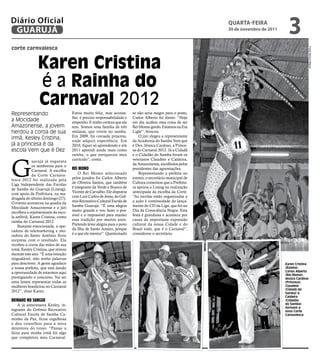 Diário Oficial
 GUARUJÁ
                                                                                                             qUARtA-feiRA
                                                                                                             30 de novembro de 2011
                                                                                                                                        3
corte carnvalesca




                                                                                                                                                    Fotos Marcos Miguel
               Karen Cristina
               é a rainha do
               Carnaval 2012
Representando                       Estou muito feliz, mas aconse-       se não seria magro para o posto,
                                    lho: é preciso responsabilidade e    Carlos Alberto foi direto: “Hoje
a Mocidade                          empenho. E tenho certeza que ela     em dia acabou essa coisa de ser
Amazonense, a jovem                 tem. Somos uma família de três       Rei Momo gordo. Estamos na Era
herdou a coroa de sua               mulatas, que vivem no samba.         Light”, brincou.
                                    Em 2009, fui coroada princesa,           O júri elegeu a representante
irmã, Kesley Cristina;              onde adquiri experiência. Em         da Academia do Samba Vem que
já a princesa é da                  2010, fiquei só aprendendo e em      é Dez, Iéssica Cardoso, a Prince-
escola Vem que é Dez                2011 aprendi ainda mais como         sa do Carnaval 2012. Já a Cidadã
                                    rainha, o que enriqueceu meu         e o Cidadão do Samba foram os




G
              uarujá já esquenta    currículo”, conta.                   veteranos Claudete e Caldeira,
              os tamborins para o                                        da Amazonense, escolhidos pelos
              Carnaval. A escolha   Rei MoMo                             presidentes das agremiações.
              da Corte Carnava-         O Rei Momo selecionado               Representando a prefeita no
lesca 2012 foi realizada pela       pelos jurados foi Carlos Alberto     evento, o secretário municipal de
Liga Independente das Escolas       de Oliveira Santos, que também       Cultura comentou que a Prefeitu-
de Samba do Guarujá (Linesg),       é integrante da Verde e Branco de    ra apoiou a Linesg na realização
com apoio da Prefeitura, na ma-     Vicente de Carvalho. Ele disputou    antecipada da escolha da Corte.
drugada do último domingo (27).     com Luiz Carlos de Jesus, do Grê-    “As escolas estão organizadas e
O evento aconteceu na quadra da     mio Recreativo Cultural Escola de    a ação é continuidade do lança-
Mocidade Amazonense e o júri        Samba Guarujá. “É uma alegria        mento do CD da Liga, que foi no
escolheu a representante da esco-   muito grande e vou fazer o pos-      Dia da Consciência Negra. Esta
la anfitriã, Karen Cristina, como   sível e o impossível para manter     festa é grandiosa e acontece por
rainha do Carnaval 2012.            essa tradição por muitos anos.       causa da importante expressão
    Bastante emocionada, a ope-     Pretendo levar alegria para o povo   cultural da nossa Cidade e do
radora de telemarketing e mo-       da Ilha de Santo Amaro, porque       Brasil todo, que é o Carnaval”,
radora do Santo Antônio ficou       é o que ele merece”. Questionado     considerou o secretário.
surpresa com o resultado. Ela
recebeu a coroa das mãos de sua
irmã, Kesley Cristina, que reinou
durante este ano. “É uma emoção
inigualável, não tenho palavras
para descrever. A gente agradece                                                                                                      Karen Cristina
a nossa prefeita, que está dando                                                                                                      (Rainha),
a oportunidade de estarmos aqui                                                                                                       Carlos Alberto
                                                                                                                                      (Rei Momo),
prestigiando o concurso. Vai ser                                                                                                      Iéssica Cardoso
uma honra representar todas as                                                                                                        (Princesa),
mulheres brasileiras no Carnaval                                                                                                      Claudete
                                                                                                                                      (Cidadã do
2012”, disse Karen.                                                                                                                   Samba) e
                                                                                                                                      Caldeira
Reinado no sangue                                                                                                                     (Cidadão
    A já antecessora Kesley, in-                                                                                                      do Samba)
                                                                                                                                      formam a
tegrante do Grêmio Recreativo                                                                                                         nova Corte
Cultural Escola de Samba Ca-                                                                                                          Carnavlesca
minho da Paz, ficou orgulhosa
e deu conselhos para a nova
detentora do trono. “Passar a
faixa para minha irmã foi algo
que completou meu Carnaval.
 