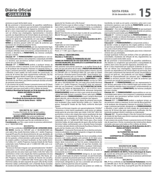 Diário Oficial
 GUARUJÁ
                                                                                                                                                     sextA-feiRA
                                                                                                                                                     30 de dezembro de 2011
                                                                                                                                                                                          15
posturas as quais tenha dado causa;                                  gueira de Sá e fundos com o Rio Acaraú.”                              transferida, no todo ou em parte, a terceiros, salvo com o con-
d) não promover o funcionamento de aparelhos radiofônicos,           Art. 2.º O termo a que se refere o artigo 1.º deste Decreto, desig-   sentimento expresso e por escrito da PeRMiteNte, sendo ve-
alto falantes ou congêneres que perturbem a tranquilidade do         nará o bem, especificando-o convenientemente, as condições e          dada à modificação de sua destinação.
público, bem como não permitir algazarras, distúrbios etc.;          as obrigações impostas ao PeRMissiONÁRiO, e fixará o prazo            Cláusula 6.ª - Fica ciente o PeRMissiONÁRiO de que quaisquer
e) ser a única responsável por quaisquer acidentes de que pos-       da permissão.                                                         construções a serem erigidas na citada área deverão ser prévia e
sam ser vítimas seus empregados, representantes e terceiros          Art. 3.º Este Decreto entra em vigor na data de sua publicação.       expressamente autorizadas pela PeRMiteNte.
quando nas dependências do imóvel objeto da permissão, bem           Art. 4.º Revogam-se as disposições em contrário.                      Cláusula 7.ª – Correrá às expensas do PeRMissiONÁRiO o pa-
como pelo cumprimento das demais leis sociais, da previdência,                          Registre-se e publique-se.                         gamento de todos os tributos Municipais, contas de água, ener-
seguros em geral etc., não podendo, em caso algum, a PeRMi-          Prefeitura Municipal de Guarujá, em 29 de dezembro de 2011.           gia elétrica, telefone e demais encargos que incidam ou possam
teNte ser responsabilizada por prejuízos que a PeRMissiO-                                        PRefeitA                                  incidir sobre o imóvel.
NÁRiA ou terceiros possam sofrer em razão de acidentes que           “LEIN”/dll                                                            Cláusula 8.ª - O PeRMissiONÁRiO se compromete ainda a:
ocorrerem em virtude do presente Termo.                              Registrado no Livro Competente                                        a) atender a todas as exigências dos órgãos públicos, inclusive
Cláusula 9ª - A PeRMissiONÁRiA, por seu representante legal,         “UAE GBPRE”, em 29.12.2011                                            no que toca ao horário de funcionamento, e manter a sua exclu-
declara, para todos os fins e efeitos legais que recebe o bem nas    Débora de Lima Lourenço                                               siva custa o local sempre limpo;
condições referidas neste instrumento, comprometendo-se, ou-         Pront. n.º 11.901, que o digitei e assino                             b) obter todas as licenças e autorizações para início e desenvol-
trossim, a devolvê-lo, á PeRMiteNte, nas mesmas condições                                                                                  vimento de suas atividades;
em que o recebe.                                                     Proc.Adm.n.º 18654/589/2008.-                                         c) pagar quaisquer multas que venham a lhes ser aplicadas por
Cláusula 10ª - A PeRMissiONÁRiA responsabiliza-se com ex-            Decreto n.º 9.697/2011.                                               autoridades, resultantes de infração de leis, regulamentos ou
clusividade pelos danos a seus prepostos, à população atendida                        teRMO De PeRMissÃO De UsO                            posturas as quais tenha dado causa;
e a terceiros, que porventura venham ocorrer no desenvolvi-          teRMO De PeRMissÃO De UsO QUe eNtRe si fAZeM A PRe-                   d) não promover o funcionamento de aparelhos radiofônicos,
mento de suas atividades.                                            feitURA MUNiCiPAL De GUARUJÁ e A COOPeRAtiVA De CA-                   alto falantes ou congêneres que perturbem a tranquilidade do
Cláusula 11ª - A PeRMiteNte poderá, a qualquer tempo, ao             tADORes MUNDO NOVO.                                                   público, bem como não permitir algazarras, distúrbios etc.;
seu exclusivo critério e interesse, ou em caso de descumprimen-      Pelo presente instrumento particular, e na melhor forma de di-        e) ser a única responsável por quaisquer acidentes de que pos-
to de qualquer das obrigações impostas no presente Termo, re-        reito, em que são partes de um lado, a PRefeitURA MUNiCiPAL           sam ser vítimas seus empregados, representantes e terceiros
vogar a presente permissão, obrigando-se a PeRMissiONÁRiA            De GUARUJÁ, pessoa jurídica de direito público interno, inscrita      quando nas dependências do imóvel objeto da permissão, bem
a devolver o bem cedido, em bom estado de conservação, no            no CNPJ/MF sob o n.º 44.959.021/0001-04, com sede na Cidade           como pelo cumprimento das demais leis sociais, da previdência,
prazo de 30 (trinta) dias após regularmente notificado, não lhe      de Guarujá, à Avenida Santos Dumont 800 – Santo Antônio, nes-         seguros em geral etc., não podendo, em caso algum, a PeRMi-
assistindo qualquer direito à retenção ou indenização.               te ato representada pela sua Prefeita, Sr.ª MARiA ANtONietA           teNte ser responsabilizada por prejuízos que o PeRMissiO-
Cláusula 12ª – As partes elegem o foro de Comarca de Guarujá,        De BRitO, doravante designada apenas PeRMiteNte, e a CO-              NÁRiO ou terceiros possam sofrer em razão de acidentes que
do Estado de São Paulo, para dirimir eventuais dúvidas oriundas      OPeRAtiVA De CAtADORes MUNDO NOVO, inscrita no CNPJ/                  ocorrerem em virtude do presente Termo.
do presente instrumento.                                             MF sob n.º 06.038.804/0001-66, com sede à Rua Josefa Hermínia         Cláusula 9.ª - O PeRMissiONÁRiO, por seu representante le-
E, por estarem de acordo, firmam o presente termo em 02 (duas)       Caldas s/n.º, Jardim Progresso, Guarujá/SP, neste ato represen-       gal, declara, para todos os fins e efeitos legais que recebe o bem
vias de igual teor e forma, na presença das testemunhas abaixo       tado por seu Presidente, o Senhor eLi fLOReNtiNO DA siLVA,            nas condições referidas neste instrumento, comprometendo-se,
assinadas, para que surta todos os fins e efeitos de direito.        portador da Cédula de Identidade RG n.º 20.131.973-X, inscri-         outrossim, a devolvê-lo, à PeRMiteNte, nas mesmas condições
Prefeitura Municipal de Guarujá, em 29 de dezembro de 2011.          to no CPF/MF sob o n.º 099.436.078-90, doravante designado            em que o recebe.
                 MARiA ANtONietA De BRitO                            PeRMissiONÁRiO, tendo em vista o que consta do processo n.º           Cláusula 10.ª - O PeRMissiONÁRiO responsabiliza-se com ex-
                              Prefeita                               18654/589/2008, firmam o presente Termo, pelo qual a PeRMi-           clusividade pelos danos a seus prepostos, à população atendida
                      sr. VALDiNei sANtOs                            teNte autoriza o PeRMissiONÁRiO a usar o próprio Municipal            e a terceiros, que porventura venham ocorrer no desenvolvi-
           Presidente da Associação dos Deficientes                  abaixo descrito, sob as cláusulas e condições que seguem:             mento de suas atividades.
                da ilha de santo Amaro – ADisA                       Cláusula 1.ª - O bem municipal, objeto da presente permissão,         Cláusula 11.ª - A PeRMiteNte poderá, a qualquer tempo, ao
testeMUNHAs:                                                         está localizado à Rua Josefa Hermínia Caldas s/n.º, Jardim Pro-       seu exclusivo critério e interesse, ou em caso de descumprimen-
____________________                                                 gresso, Guarujá/SP, Estado de São Paulo, conforme descrição           to de qualquer das obrigações impostas no presente Termo, re-
____________________                                                 abaixo:                                                               vogar a presente permissão, obrigando-se o PeRMissiONÁRiO
                                                                     “Terreno em formato irregular com aproximadamente 720,00m²            a devolver o bem cedido, em bom estado de conservação, no
                     D e C R e t O N.º 9.697.                        (setecentos e vinte metros quadrados), onde existe um galpão,         prazo de 30 (trinta) dias após regularmente notificado, não lhe
           “Confere Permissão de Uso de bem público                  sendo parte de uma área maior que mede 2.528,10m² (dois mil,          assistindo qualquer direito à retenção ou indenização.
           municipal à COOPeRAtiVA De CAtADORes                      quinhentos e vinte e oito vírgula dez metros quadrados) de área       Cláusula 12.ª – As partes elegem o foro de Comarca de Guarujá,
            MUNDO NOVO e dá outras providências.”                    situada entre os loteamentos Parque Estuário, Vila Áurea, Jar-        do Estado de São Paulo, para dirimir eventuais dúvidas oriundas
MARiA ANtONietA De BRitO, Prefeita Municipal de Guaru-               dim Progresso, localizados no Distrito de Vicente de Carvalho,        do presente instrumento.
já, usando das atribuições que lhe são conferidas em lei; e,         cadastrado sob o n,º 6.0843-001-000. Frente para a Rua Josefa         E, por estarem de acordo, firmam o presente termo em 02 (duas)
Considerando, por fim, o que consta no processo administrati-        Hermínia Caldas, do lado esquerdo de quem olha da Rua Josefa          vias de igual teor e forma, na presença das testemunhas abaixo
vo n.º 18654/589/2008;                                               Hermínia Caldas confrontando com a Avenida Áurea Gonzalez             assinadas, para que surta todos os fins e efeitos de direito.
                           DeCRetA:                                  de Conde e do lado direito confrontando Rua Mauro Rubens No-          Prefeitura Municipal de Guarujá, em 29 de dezembro de 2011.
Art. 1.º Fica conferida à COOPeRAtiVA De CAtADORes MUN-              gueira de Sá e fundos com o Rio Acaraú.”                                                 MARiA ANtONietA De BRitO
DO NOVO, inscrita no CNPJ/MF sob n.º 06.038.804/0001-66,             Cláusula 2.a – A presente Permissão de Uso se destina exclusiva-                                    Prefeita
com sede à Rua Josefa Hermínia Caldas s/n.º, Jardim Progresso,       mente às atividades de coleta, transporte e triagem de resíduos                           eLi fLOReNtiNO DA siLVA
Guarujá/SP, para fins de desenvolvimento de suas atividades de       recicláveis, do PeRMissiONÁRiO.                                                                  Presidente da
coleta, transporte e triagem de materiais recicláveis, a Permissão   Cláusula 3.ª - A presente Permissão de Uso é concedida a título                COOPeRAtiVA De CAtADORes MUNDO NOVO
de Uso gratuito, a título precário e pelo prazo de 02 (dois) anos,   precário e em caráter gratuito, pelo período de 02 (dois) anos,       testeMUNHAs:
do próprio público municipal localizado na Rua Josefa Hermí-         devendo o PeRMissiONÁRiO devolver à PeRMiteNte o bem                  ____________________
nia Caldas s/n.º, Jardim Progresso, Guarujá, Estado de São Paulo,    objeto deste instrumento ao final do prazo, independente de           ____________________
cadastrado nesta Prefeitura sob n.º 6-0843-001-000, com a se-        notificação, nas mesmas condições em que fora recebido, não
guinte descrição:                                                    cabendo ao PeRMissiONÁRiO direito a qualquer indenização                                  D e C R e t O Nº 9.698.
“Terreno em formato irregular com aproximadamente 720,00m²           ou retenção pelas obras e pelas benfeitorias que venham a exe-            “Confere Permissão de Uso de bem público municipal ao
(setecentos e vinte metros quadrados), onde existe um galpão,        cutar, sejam elas necessárias, úteis ou voluptuárias, as quais se          Lar Assistencial Rubataiana e dá outras providências.”
sendo parte de uma área maior que mede 2.528,10m² (dois mil,         incorporarão ao imóvel.                                               MARiA ANtONietA De BRitO, Prefeita Municipal de Guaru-
quinhentos e vinte e oito vírgula dez metros quadrados) de área      Cláusula 4.ª - O PeRMissiONÁRiO obriga-se, às suas expen-             já, usando das atribuições que lhe são conferidas em lei; e,
situada entre os loteamentos Parque Estuário, Vila Áurea, Jar-       sas, pela conservação do próprio municipal, ora permissionado,        Considerando, por fim, o que consta no processo administrati-
dim Progresso, localizados no Distrito de Vicente de Carvalho,       durante o período da presente permissão, mantendo-o em per-           vo nº 16791/26199/2009;
cadastrado sob o n.º 6.0843-001-000. Frente para a Rua Josefa        feitas condições de funcionamento e em estado de limpeza e                                     DeCRetA:
Hermínia Caldas, do lado esquerdo de quem olha da Rua Josefa         conservação, obrigando-se, por isso, a proceder aos serviços de       Art. 1º Fica conferida ao Lar Assistencial Rubataiana, inscrita
Hermínia Caldas confrontando com a Avenida Áurea Gonzalez            reparos e pintura geral da coisa em questão.                          no CNPJ/MF sob nº. 49.181.290/0001-06, com sede à Rua Manoel
de Conde e do lado direito confrontando Rua Mauro Rubens No-         Cláusula 5.ª - A presente permissão não poderá ser cedida ou          Penellas, nº 260, Santa Rosa, Guarujá/SP, para fins de desenvol-
 
