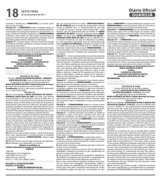18                   sextA-feiRA
                     30 de dezembro de 2011
                                                                                                                                                                         Diário Oficial
                                                                                                                                                                          GUARUJÁ
outrossim, a devolvê-los, à PeRMiteNte, nas mesmas condi-             reito, em que são partes de um lado, a PRefeitURA MUNiCi-            algum, a PeRMiteNte ser responsabilizada por prejuízos que a
ções em que os recebe.                                                PAL De GUARUJÁ, pessoa jurídica de direito público interno,          PeRMissiONÁRiA ou terceiros possam sofrer em razão de aci-
Cláusula 10ª – A PeRMiteNte poderá, a qualquer tempo, ao              inscrita no CNPJ/MF sob o n.º 44.959.021/0001-04, com sede           dentes que ocorrerem em virtude do presente Termo.
seu exclusivo critério e interesse, ou em caso de descumprimen-       na Cidade de Guarujá, à Avenida Santos Dumont 800 – Santo            Cláusula 9.ª - A PeRMissiONÁRiA, por seu representante legal,
to de qualquer das obrigações impostas no presente Termo, re-         Antônio, neste ato representada pela sua Prefeita, Sr.ª MARiA        declara, para todos os fins e efeitos legais que recebe os bens
vogar a presente Permissão, obrigando-se a PeRMissiONÁRiA             ANtONietA De BRitO, doravante designada apenas PeRMi-                nas condições referidas neste instrumento, comprometendo-se,
a devolver o bem cedido, em bom estado de conservação no              teNte, e de outro lado, a MitRA DiOCesANA De sANtOs –                outrossim, a devolvê-los, á PeRMiteNte, nas mesmas condi-
prazo de 30 (trinta) dias após regularmente notificado, não lhe       PARÓQUiA sANtA ROsA De LiMA, inscrita no CNPJ/MF sob o               ções em que os recebe.
assistindo qualquer direito à retenção ou indenização.                n.º 58.259.771/0039-50, com sede à Av. Manoel da Cruz Micha-         Cláusula 10.ª – A PeRMiteNte poderá, a qualquer tempo, ao
Cláusula 11ª - As partes elegem o foro da Comarca de Guarujá,         el nº 297, Santa Rosa, Guarujá/SP, neste ato representado pelo       seu exclusivo critério e interesse, ou em caso de descumprimen-
do Estado de São Paulo, para dirimir eventuais dúvidas oriundas       Padre CLÁUDiO DA CONCeiÇÃO, eclesiástico, portador do RG             to de qualquer das obrigações impostas no presente Termo, re-
do presente instrumento.                                              n.º 19.902.143-0, inscrito no CPF/MF sob o n.º 708.928.579-00,       vogar a presente permissão, obrigando-se a PeRMissiONÁRiA
E, por estarem de acordo, firmam o presente termo em 02 (duas)        doravante simplesmente denominada PeRMissiONÁRiA, re-                a devolver o bem cedido, em bom estado de conservação no
vias de igual teor e forma, na presença das testemunhas abaixo        solvem formalizar o presente instrumento particular, mediante        prazo de 30 (trinta) dias após regularmente notificado, não lhe
assinadas, para que surta todos os fins e efeitos de direito.         as seguintes cláusulas e condições, que mutuamente, aceitam          assistindo qualquer direito à retenção ou indenização.
Prefeitura Municipal de Guarujá, em 29 de dezembro de 2011.           e outorgam.                                                          Cláusula 11.ª - As partes elegem o foro da Comarca de Guarujá,
                 MARiA ANtONietA De BRitO                             Cláusula 1.ª - O bem municipal objeto da presente permissão          do Estado de São Paulo, para dirimir eventuais dúvidas oriundas
                              Prefeita                                está localizado à Rua Pardal, Jardim dos Pássaros, neste Municí-     do presente instrumento.
                 sr. MARCeLO siLVA De MeLLO                           pio, Estado de São Paulo, conforme descrição abaixo:                 E, por estarem de acordo, firmam o presente termo em 02 (duas)
        Presidente da COOPeRBeN – COOPeRAtiVA De                      “Inicia-se no ponto 1, localizado na divisa da Creche Marina Daige   vias de igual teor e forma, na presença das testemunhas abaixo
               BeNefiCiAMeNtO De MAteRiAis                            com a Rua Pardal, seguindo por esta na distância de 55,00m até       assinadas, para que surta todos os fins e efeitos de direito.
            ReCiCLÁVeis & eDUCAÇÃO AMBieNtAL                          encontrar o ponto 2, localizado na divisa dos lotes com frente       Prefeitura Municipal de Guarujá, em 29 de dezembro de 2011.
testeMUNHAs:                                                          para a Rua Rouxinol, onde deflete a direita em ângulo de 90º,                         MARiA ANtONietA De BRitO
____________________                                                  seguindo a divisa destes lotes por 67,00m até o ponto 3, onde                                      Prefeita
____________________                                                  deflete a direita em ângulo de 90º seguindo por 55,00m até o                            CLÁUDiO DA CONCeiÇÃO
                                                                      ponto 4, onde deflete a direita em ângulo de 90º seguindo a                    Pároco da MitRA DiOCesANA De sANtOs –
                     D e C R e t O N.º 9.701.                         divisa da Creche Marina Daige até o ponto 1, inicial, perfazendo                    PARÓQUiA sANtA ROsA De LiMA
    “Permite à MitRA DiOCesANA De sANtOs – PARÓQUiA                   a área total de 3.685,00m2.”                                         testeMUNHAs:
     sANtA ROsA De LiMA, o uso, a título precário, de bem             Cláusula 2.ª - A presente Permissão de Uso se destina exclusi-       ____________________
        do patrimônio municipal, e dá outras providências.”           vamente às atividades da PeRMissiONÁRiA, consistentes no             ____________________
MARiA ANtONietA De BRitO, Prefeita Municipal de Guaru-                desenvolvimento de atividades sociais e comunitárias.
já, usando das atribuições que a lei lhe confere; e,                  Cláusula 3.ª - A presente Permissão de Uso é concedida a títu-                            D e C R e t O Nº 9.702.
Considerando, por fim, o que consta no processo administrati-         lo precário e gratuito, pelo prazo de 10 (dez) anos, devendo a                 “Confere Permissão de Uso de próprio público
vo n.º 21226/142343/2008;                                             PeRMissiONÁRiA devolver à PeRMiteNte o bem objeto des-                      municipal à AssOCiAÇÃO De PAis e AMiGOs DOs
                            DeCRetA:                                  te instrumento ao final do prazo, independente de notificação,                AUtistAs De GUARUJÁ – A.P.A.A.G., para o fim
Art. 1.º Fica conferida à MitRA DiOCesANA De sANtOs –                 nas mesmas condições em que foram recebidos, não cabendo a                        que especifica e dá outras providências.”
PARÓQUiA sANtA ROsA De LiMA, com sede à Rua Manoel                    PeRMissiONÁRiA direito a qualquer indenização ou retenção            MARiA ANtONietA De BRitO, Prefeita Municipal de Guaru-
da Cruz Michael n.º 297, Santa Rosa, inscrita no CNPJ sob o n.º       pelas obras e pelas benfeitorias que venham a executar, sejam        já, no uso das atribuições que a lei lhe confere;
58.259.771/0039-50, para fins exclusivos de desenvolvimento de        elas necessárias, úteis ou voluptuárias, as quais se incorporarão                               DeCRetA:
atividades sociais e comunitárias, a permissão de uso gratuito, a     ao imóvel.                                                           Art. 1º Fica conferida à AssOCiAÇÃO De PAis e AMiGOs DOs
título precário e pelo prazo de 10 (dez) anos, de próprio público     Cláusula 4.ª - A PeRMissiONÁRiA obriga-se a manter os bens           AUtistAs De GUARUJÁ - A.P.A.A.G., inscrita no CNPJ/MF sob o
municipal, localizado na Rua Pardal, Jardim dos Pássaros, Guaru-      em perfeitas condições de funcionamento e em estado de limpe-        nº 04.211.135/0001-57, com sede provisória à Avenida Adriano
já/ SP, a seguir descrito, inscrito no Cadastro Municipal sob o n.º   za e conservação, obrigando-se, por isso, a proceder, anualmen-      Dias dos Santos 692, Jardim Boa Esperança, Distrito de Vicente
2.0284.001-000, fazendo obediência às disposições que consta-         te, os serviços de reparos e pintura geral da coisa em questão.      de Carvalho, Município de Guarujá, a permissão de uso gratuito,
rão de termo próprio, e que integrará o presente Decreto:             Cláusula 5.ª - A presente permissão não poderá ser cedida ou         a título precário e pelo prazo de 05 (cinco) anos para a instalação
“Inicia-se no ponto 1, localizado na divisa da Creche Marina Dai-     transferida, no todo ou em parte, a terceiros, bem como não          de sua sede social e desenvolvimento de suas atividades sociais,
ge com a Rua Pardal, seguindo por esta na distância de 55,00m         poderá ser modificada a sua destinação, salvo com o consenti-        da área pertencente à Prefeitura Municipal de Guarujá, localiza-
até encontrar o ponto 2, localizado na divisa dos lotes com fren-     mento expresso e por escrito da PeRMiteNte, sendo vedada à           da no Jardim Progresso, no Distrito de Vicente de Carvalho, com
te para a Rua Rouxinol, onde deflete a direita em ângulo de 90º,      modificação de sua destinação.                                       1.225,00m² (um mil, duzentos e vinte e cinco metros quadrados)
seguindo a divisa destes lotes por 67,00m até o ponto 3, onde         Cláusula 6.ª - Fica ciente a PeRMissiONÁRiA de que quaisquer         destacado de área maior contendo 12.578,74m² (doze mil, qui-
deflete a direita em ângulo de 90º seguindo por 55,00m até o          construções a serem erigidas na citada área deverão ser prévia e     nhentos e setenta e oito metros e setenta e quatro centímetros
ponto 4, onde deflete a direita em ângulo de 90º seguindo a di-       expressamente autorizadas pela PeRMiteNte.                           quadrados) cadastrada sob o nº 0844-002-000, com a seguinte
visa da Creche Marina Daige até o ponto 1, inicial, perfazendo a      Cláusula 7.ª – Correrá às expensas da PeRMissiONÁRiA o pa-           descrição:
área total de 3.685,00m2.”                                            gamento de todos os tributos Municipais, contas de água, ener-       “Partindo do cruzamento de muro da Avenida Mauro Rubens
Art. 2.º O termo a que se refere o artigo 1.º deste Decreto, desig-   gia elétrica, telefone e demais encargos que incidam ou possam       Nogueira de Sá com a Rua Josefa Herminia Caldas e seguindo
nará o bem, especificando-o convenientemente, as condições            incidir sobre o imóvel.                                              por esta última pelo lado esquerdo sentido centro-bairro, numa
e as obrigações impostas à PeRMissiONÁRiA, e fixará o prazo           Cláusula 8.ª - A PeRMissiONÁRiA se compromete ainda a:               distância de 225,00 metros, temos o ponto inicial “A”, deste pon-
da permissão.                                                         a) atender a todas as exigências dos órgãos públicos, inclusive      to seguindo em linha reta em direção à Avenida Edson Urbano
Art. 3.º Este Decreto entra em vigor na data de sua publicação.       no que toca ao horário de funcionamento, e manter a sua exclu-       Nunes Santos, numa distância de 17,50 metros, temos o ponto
Art. 4.º Revogam-se as disposições em contrário.                      siva custa o local sempre limpo;                                     “B”, desse ponto, defletindo à esquerda e seguindo em linha reta
                    Registre-se e publique-se.                        b) obter todas as licenças e autorizações para início e desenvol-    numa distância de 70,00 metros, temos o ponto “C”, confrontan-
Prefeitura Municipal de Guarujá, em 29 de dezembro de 2011.           vimento de suas atividades;                                          do com a área remanescente municipal; desse ponto, deflete à
                              PRefeitA                                c) pagar quaisquer multas que venham a lhes ser aplicadas por        esquerda seguindo em linha reta numa distância de 17,50 me-
“LEIN”/dll                                                            autoridades, resultantes de infração de leis, regulamentos ou        tros, temos o ponto “D”, confrontando com área “Non Edifican-
Registrado no Livro Competente                                        posturas as quais tenha dado causa;                                  di”, desse ponto defletindo à esquerda e seguindo em linha reta
“UAE GBPRE”, em 29.12.2011                                            d) não promover o funcionamento de aparelhos radiofônicos,           numa distância de 70,00 metros, temos o ponto “A”, inicial desta
Débora de Lima Lourenço                                               alto falantes ou congêneres que perturbem a tranqüilidade do         descrição, confrontando com a área municipal cedida à associa-
Pront. n.º 11.901, que o digitei e assino                             público, bem como não permitir algazarras, distúrbios etc.;          ção de pais e amigo dos excepcionais de Guarujá - APAE GUARU-
                                                                      e) ser a única responsável por quaisquer acidentes de que pos-       JÁ, perfazendo a área de 1.225,00m² (um mil e duzentos e vinte
Proc.Adm.n.º 21226/142343/2008.-                                      sam ser vítimas seus empregados, representantes, público e           cinco metros quadrados).”
Decreto n.º 9.701/2011.                                               terceiros quando nas dependências do imóvel objeto da per-           Art. 2º O termo a que se refere o artigo 1º deste Decreto, desig-
               teRMO De PeRMissÃO De UsO                              missão, bem como pelo cumprimento das demais leis sociais,           nará o bem, especificando-o convenientemente, as condições e
Pelo presente instrumento particular, e na melhor forma de di-        da previdência, seguros em geral etc., não podendo, em caso          obrigações da PERMISSIONÁRIA, e fixará o prazo da Permissão.
 