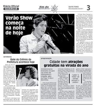 Diário Oficial
 GUARUJÁ
                                                                          fim de
                                                                         semana
                                                                                                                               sextA-feiRA
                                                                                                                               30 de dezembro de 2011
                                                                                                                                                                               3
                                                                                                                                                               O Verão Show Guarujá co-



    Verão Show
                                                                                                                                                           meça hoje na arena montada
                                                                                                                                                           no estacionamento do Ginásio
                                                                                                                                                           Marivaldo Fernandes – Guaibê
                                                                                                                                                           (Avenida Santos Dumont, 420 –


    começa
                                                                                                                                                           Santo Antônio). A iniciativa tem
                                                                                                                                                           apoio da Prefeitura, por meio da
                                                                                                                                                           Secretaria de Turismo. Os por-
                                                                                                                                                           tões serão abertos às 19 horas e


    na noite                                                                                                                                               a previsão para início dos shows
                                                                                                                                                           é às 22 horas.
                                                                                                                                                               Hoje, a nova revelação do


    de hoje
                                                                                                                                                           sertanejo universitário Gusttavo
                                                                                                                                                           Lima e a dupla Jorge & Mateus
                                                                                                                                                           abrem a programação com suces-
                                                                                                                                                           sos do CD “Aí já era”, conheci-
                                                                                                                                                           dos em todo Brasil. Em seguida,
                                                                                                                                                           será a vez de Humberto e Ronal-
                                                                                                                                                           do, que apresentam sucessos do
                                                                                                                                                           DVD “Romance”.
                                                                                                                                                               Os ingressos variam de R$
                                                                                                                                                           150 a R$ 500 e as pessoas que
                                                                                                                                                           doarem um quilo de alimento
                                                                                                                                                           não perecível ou apresentarem




                                                                                                                                        Fotos Reprodução
                                                                                                                                                           carteira de estudante pagarão
                                                                                                                                                           meia entrada. Os alimentos ar-
                                                                                                                                                           recadados serão destinados ao
                                                                                                                                                           Fundo Social de Solidariedade
                                                                                                                                                           do Município.


servidores
                                                                          programação
          Baile do Grêmio da
       Prefeitura acontece hoje                                                   Cidade tem atrações
    Após um ano de
muito trabalho, os ser-
vidores públicos pode-
                                                                               gratuitas na virada do ano
rão celebrar o fim de                                                     Entretenimento                   animações simultâneas em três quanto o “litrão” segue para a
2011 em grande estilo.                                                                                     pontos: Praça 14 Bis (Vicente de Praça Abílio dos Santos Bran-
Para isso, o Grêmio                                                       itinerante circulará             Carvalho), Praça Mário Covas co (a popular Praça da Bru-
Recreativo e Esportivo                                                    nas praias das                   (Morrinhos) e Pra-                            nela). Ambos os
dos Funcionários da                                                       Pitangueiras e                   ça das Bandeiras
                                                                                                                                      “Latão” e          carros permane-
Prefeitura preparou o                                                                                      (Pitangueiras).                               cem nos locais
Baile Comemorativo
                                                                          Enseada, além                        Hoje, a partir das    “litrão” de         respectivos até
de Fim de Ano, que                                                        da Praça 14 Bis e                14 horas, o “latão”          cerveja          às 20 horas de
acontece hoje, às 22                                                      Morrinhos                        sai da Praça 7 de         animam o            hoje.
horas, na Rua Ranulfo                                                                                      Setembro (Ensea-                                  Já amanhã,
Veríssimo, 50 – Jardim                                                        Uma atração diferenciada     da), segue pela orla        público           a partir das 20
Las Palmas.                                                               está agitando Guarujá desde      da Praia das Pitan-                           horas até a virada
    Para a ocasião, ha-                                                   ontem. As atividades prosse-     gueiras, e encontra o “litrão” do ano, as atrações prosse-
verá animação musi-                                                       guem hoje e amanhã, circu-       na Praça dos Expedicionários, guem simultaneamente em
cal do Quinteto Lobão,                                                    lando pela orla da Enseada       onde ambos permanecem até às três pontos: um trio elétrico
queima de fogos de artifício e      redonda com capacidade para           e Pitangueiras. A atividade      20 horas.                        na Praça 14 Bis, em Vicente de
distribuição de 500 cocos. Além     seis pessoas por R$ 15, e mesa        gratuita começa na tarde             Os dois carros, seguem em Carvalho. Já o “litrão” estará
disso, as mesas serão compostas     quadrada com capacidade para          desta quinta-feira, trazendo     comboio, até a Praça Horácio posicionado na Praça Mário
por cestas de frutas, duas gar-     quatro pessoas por R$ 10.             o “latão” e o “litrão” da Skol   Lafer (Enseada). Ao chegarem Covas, no bairro Morrinhos
rafas de champanhe e bandeja            As reservas e convites estão à    (carro de som em formato de      lá, o “latão” ficará nas proxi- e o “latão” ficará na Praça
de frios.                           disposição na secretaria do Grêmio    lata de cerveja gigante). Du-    midades do Centro Esportivo das Bandeiras, na Praia das
    O convite individual custa      (Rua Ranulfo Veríssimo, 50 – Jar-     rante a virada do ano, haverá    Duque de Caxias – Tejereba, en- Pitangueiras.
R$ 40 para sócio e R$ 50 não-       dim Las Palmas), das 10 às 18 ho-
sócio. Para reservas, haverá mesa   ras, ou pelo telefone 3354-6202.
 