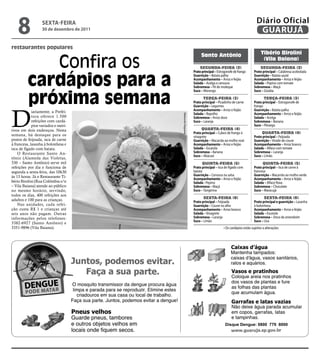 8              sextA-feiRA
                   30 de dezembro de 2011
                                                                                                               Diário Oficial
                                                                                                                GUARUJÁ
restaurantes populares
                                                                                                                  Tibério Birolini

             Confira os
                                                                     Santo Antônio
                                                                                                                   (Vila Baiana)
                                                                    SegundA-feirA (2)                            SegundA-feirA (2)



          cardápios para a
                                                                Prato principal – Estrogonofe de frango      Prato principal – Calabresa acebolada
                                                                Guarnição – Batata palha                     Guarnição – Batata sauté
                                                                Acompanhamento – Arroz e feijão              Acompanhamento – Arroz e feijão
                                                                salada – Acelga e cenoura                    salada – Pepino com tomate
                                                                sobremesa – Pé de moleque                    sobremesa – Maçã



          próxima semana
                                                                suco – Morango                               suco – Goiaba

                                                                       TerçA-feirA (3)                              TerçA-feirA (3)
                                                                Prato principal – Picadinho de carne         Prato principal – Estrogonofe de
                                                                Guarnição – Legumes                          frango




D
             iariamente, a Prefei-                              Acompanhamento – Arroz e feijão              Guarnição – Batata palha
                                                                salada – Repolho                             Acompanhamento – Arroz e feijão




                                            Raimundo Nogueira
             tura oferece 1.500                                 sobremesa – Arroz doce                       salada – Acelga
             refeições com cardá-                               suco – Laranja                               sobremesa – Banana
             pios variados e nutri-                                                                          suco – Pêssego
tivos em dois endereços. Nesta                                       QuArTA-feirA (4)
                                                                Prato principal – Cubos de frango à               QuArTA-feirA (4)
semana, há destaque para os                                     vinagrete                                    Prato principal – Feijoada
pratos de feijoada, isca de carne                               Guarnição – Macarrão ao molho rosé           Guarnição – Virado de couve
à francesa, lasanha à bolonhesa e                               Acompanhamento – Arroz e feijão              Acompanhamento – Arroz branco
isca de fígado com batata.                                      salada – Escarola                            salada – Alface com tomate
    O Restaurante Santo An-                                     sobremesa – Banana                           sobremesa – Laranja
                                                                suco – Abacaxi                               suco – Limão
tônio (Alameda das Violetas,
330 – Santo Antônio) serve mil                                        QuinTA-feirA (5)                             QuinTA-feirA (5)
refeições por dia e funciona de                                 Prato principal – Isca de fígado com         Prato principal – Isca de carne à
segunda a sexta-feira, das 10h30                                batata                                       francesa
às 13 horas. Já o Restaurante Ti-                               Guarnição – Cenoura na salsa                 Guarnição – Macarrão ao molho verde
                                                                Acompanhamento – Arroz e feijão              Acompanhamento – Arroz e feijão
bério Birolini (Rua Colômbia s/n                                salada - Pepino                              salada – Alface Roxa
– Vila Baiana) atende ao público                                sobremesa – Maçã                             sobremesa – Chocolate
no mesmo horário, servindo,                                     suco – Tangerina                             suco – Maracujá
todos os dias, 400 refeições aos
adultos e 100 para as crianças.                                        SexTA-feirA (6)                              SexTA-feirA (6)
                                                                Prato principal – Feijoada                   Prato principal e guarnição – Lasanha
    Nas unidades, cada refei-                                   Guarnição – Couve no alho                    à bolonhesa
ção custa R$ 1 e crianças até                                   Acompanhamento – Arroz branco                Acompanhamento – Arroz e feijão
seis anos não pagam. Outras                                     salada – Vinagrete                           salada – Escarola
informações pelos telefones:                                    sobremesa – Laranja                          sobremesa – Doce de amendoim
                                                                suco – Limão                                 suco – Uva
3382-6927 (Santo Antônio) e
3351-9896 (Vila Baiana).                                                              • Os cardápios estão sujeitos a alterações




                                                                                       Disque Dengue: 0800 779 8000
 