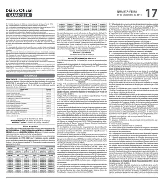 XII - Certidão Negativa de Débito no Instituto Nacional do Seguro Social - INSS;
XIII - Certidão Negativa Conjunta de Tributos Federais e Dívida Ativa;
XIV - Certificado de Regularidade do Fundo de Garantia porTempo de Serviço - FGTS;
XV - Inscrição no Cadastro Nacional de Pessoas Jurídicas - CNPJ;
XVI - Alvará sanitário ou certificado da vigilância sanitária, para entidade que exerça
suas atividades em sede própria, alugada, cedida ou em comodato;
XVII - Relatório contendo a descrição das atividades desenvolvidas nos últimos 02
(dois) anos, mencionando a relação nominal das pessoas atendidas, contendo nome,
data de nascimento, endereço, telefone, e demais dados que se fizerem necessários;
XVIII - Comprovante de Registro e Autorização no(s) respectivo(s) Conselho(s)
Municipal(is) de Direitos correspondentes à(s) área(s) de atuação da entidade;
XIX - Cópia do comprovante de pagamento da anuidade dos respectivos órgãos
de classe, dos profissionais que prestam serviços à entidade e estão relacionados
ao projeto;
XX - Autorização de funcionamento específica para a sua atividade, expedida pela
Secretaria Municipal de Educação, em se tratando de escola de educação infantil
e creches;
XXI - Comprovante de abertura de conta bancária, em nome da entidade, exclusiva e
específicaparareceberorepasse,casoaentidadesejacontempladacomasubvenção;
XXII - Atestado do Corpo de Bombeiros, para as entidades que exerçam atividades
em sede própria, alugada, cedida ou em comodato;
XXIII-Declaraçãodequeosprofissionaiscontratadoscomosrecursosgovernamentais
não são servidores públicos, nem membros da diretoria da instituição;
XXIV - Declaração de que dispõe de capacidade técnica necessária à implantação
de funcionamento do programa, projeto ou atividade;
XXV - Prova da existência no quadro permanente de profissionais qualificados para
a execução ou manutenção das ações previstas no programa, projeto ou atividade.
OBSERVAÇÃO: A seu critério, o CMDCA poderá dispensar as organizações propo-
nentes da apresentação da documentação exigida para o registro no CMDCA ou
CMAS, desde que os registros estejam atualizados.
FINANÇAS
Edital 78/2015 – Ficam cientificados os contribuintes para compa-
recimento junto à Diretoria de Gestão de Atividades Econômicas
(SEFIN-TRIB 2), avenida Santos Dumont 640, térreo, Guarujá/SP, no
prazo de 30 (trinta) dias, para fins de ciência e providências quanto
a assuntos de seu interesse.
Razão Social Processo
JOSE ALVES DE CARVALHO NETO 10614/03
VALMIR FERREIRA DE LIMA 31438/14
REGINA HELENA ARRUDA PENTEADO 14213/15
COND.EDIF. ILHA DE PATMOS 38333/14
J.L. PINHEIRO DOS SANTOS COM DE VEÍCULOS 28227/15
COND EDIF ITAPOA 16725/14
COND EDIF PORTO SEGURO 4509/15
FLAVIO MENEZES SANTARELLI ROVERSI 35228/14
ELIAS ALVINO DE SOUZA FILHO 13961/11
WALTER JACINTO DE ABREU 30926/12
3E TREINAMENTO DE TRANS E TRANSPORTE 14241/15
MARCIA CRISTINA PEREIRA DOS SANTOS 19165/15
NEIDE LISBOA CORRET DE SEG LTDA ME 7267/15
LINDALVA SIMÕES DA PAZ 2810/15
YAARI & ALVES LTDA ME 19979/15
Guarujá, 15 de dezembro de 2015.
Armando Palmieri - Secretário Municipal de Finanças
Maristela Castilho - Diretora de Gestão Tributária
EDITAL N.º 80/2015
Faço público que estão sendo expedidos os avisos para pagamento do
IMPOSTOPREDIALETERRITORIALURBANOETAXASDEREMOÇÃO
DE LIXO referente à EMISSÃO NORMAL 2016 em 12 (doze) parcelas,
cujos vencimentos serão conforme tabela abaixo.
Os contribuintes que eventualmente não receberem seus avisos antes
dos vencimentos da COTA ÚNICA ou 1.ª primeira parcela, poderão
emitir seu boleto através do site www.guaruja.sp.gov.br, em Serviços
Online, 2ª Via de Boletos, opção IPTU. Esta opção estará disponível a
partir de 04.01.2016.
VENCIMENTOS PARA PAGAMENTO DA COTA ÚNICA
CENTRO SUL OESTE LESTE ZN NORTE ZN SUL
0 1 2 3 5 6
14/01/16 22/01/16 27/01/16 22/01/16 29/01/16 29/01/16
VENCIMENTOS PARA PAGAMENTO EM 12 (DOZE) PARCELAS
CENTRO SUL OESTE LESTE ZN NORTE ZN SUL
0 1 2 3 5 6
14/01/16 22/01/16 27/01/16 22/01/16 29/01/16 29/01/16
11/02/16 11/02/16 19/02/16 11/02/16 22/02/16 22/02/16
11/03/16 11/03/16 18/03/16 11/03/16 22/03/16 22/03/16
11/04/16 11/04/16 19/04/16 11/04/16 20/04/16 20/04/16
11/05/16 11/05/16 19/05/16 11/05/16 20/05/16 20/05/16
13/06/16 13/06/16 17/06/16 13/06/16 22/06/16 22/06/16
11/07/16 11/07/16 19/07/16 11/07/16 22/07/16 22/07/16
11/08/16 11/08/16 19/08/16 11/08/16 22/08/16 22/08/16
12/09/16 12/09/16 19/09/16 12/09/16 22/09/16 22/09/16
11/10/16 11/10/16 19/10/16 11/10/16 21/10/16 21/10/16
11/11/16 11/11/16 18/11/16 11/11/16 22/11/16 22/11/16
12/12/16 12/12/16 19/12/16 12/12/16 22/12/16 22/12/16
Os contribuintes com carnês referentes às Zonas Centro (0), Sul (1),
Oeste (2), Leste (3) e os seguintes locais da Zona ZN Sul (6) (Morrinhos,
Vila Zilda, Conceiçãozinha, Jd. Brasil I e II) poderão procurá-los na
CEACON - Centro de Atendimento ao Contribuinte - Av. Leomil, n.º
630, Guichês 10 e 11, Coordenação de ReceitasTerritoriais, de 2.ª a 6.ª
feira das 10 às 16 horas, telefone 33444500 Ramais: 4530/4531/4533.
As demais zonas, Zonas ZN Norte (5) e Sul (6), deverão procurá-los na
Unidade de Atendimento ao Contribuinte, Rua Cunhambebe, n.º 500,
de 2.ª a 6.ª feira das 10hs às 16hs, telefone 33425872.
Guarujá, 16 de dezembro de 2015.
Armando Luis Palmieri
Secretário Municipal de Finanças
INSTRUÇÃO NORMATIVA (003/2015)
O SECRETÁRIO MUNICIPAL DE FINANÇAS, no uso de suas atribuições
legais, e
considerando a necessidade de implementação da fiscalização das
Microempresas (ME) e Empresas de Pequeno Porte (EPP) optantes
pelo Simples Nacional;
Considerando também a necessidade de adequação dos sistemas
corporativos da Secretaria Municipal de Finanças (SEFIN) às situações
previstas na Resolução CGSN nº 94, de 29 de novembro de 2011;
Considerando, por fim, a necessidade de estabelecer procedimentos
uniformesesistemáticosrelativosàsaçõesfiscaissobreasMicroempre-
sas (ME) e Empresas de Pequeno Porte (EPP) no município de Guarujá.
RESOLVE:
Artigo 1º Os procedimentos de fiscalização exercidos pelos agentes
fiscais que têm competência para promover ações fiscais sobre as
Microempresas (ME) e Empresas de Pequeno Porte (EPP) optantes
pelo Simples Nacional, visando apurar o descumprimento de obri-
gação tributária, conforme o disposto na Resolução CGSN 94, de 29
de novembro de 2011.
Artigo 2º Os procedimentos a que se refere o caput do artigo 1º serão
realizados com a observância do seguinte:
I - a solicitação de ação fiscal, emissão de ato designatório e lavra-
tura de auto de infração serão feitas exclusivamente por meio de
processo administrativo vinculado á Diretoria de Gestão Econômica
(SEFIN TRIB 2);
II - antes da inclusão da solicitação de ação fiscal para período ou perí-
odos de apuração iniciados a partir de 1º de julho de 2007, o servidor
responsável deverá analisar o histórico do contribuinte no Sistema
Cadastro e no Portal do Simples Nacional, no endereço eletrônico
para verificação de data efetiva da inclusão ou exclusão nesse regime;
III - a solicitação de ação fiscal e a posterior emissão do ato designa-
tório correspondente serão efetuadas de acordo com manifestação
do Diretor de Gestão Econômica (SEFIN TRIB 2), designado ou dele-
gando a função de “Gestor” junto ao Sistema Único de Fiscalização,
Lançamento e Contencioso (SEFISC);
IV - na hipótese de ocorrência de enquadramento do contribuinte
em mais de um regime de recolhimento, dentro do mesmo exercício,
deverá ser aberto procedimento administrativo específico para o
período correspondente a cada regime;
V–onúmerodoTermodeAberturadeAçãoFiscalvinculadoaoprocesso
administrativo aberto será incluído no Sistema Único de Fiscalização,
Lançamento e Contencioso (SEFISC), no módulo de Registro da Ação
Fiscal,eestealimentaráautomaticamenteaaçãofiscalnomóduloAuto
de Infração e Notificação Fiscal (AINF);
VI-apósalavraturadoTermodeIníciodeAçãoFiscal,aautoridadefiscal
deverá registrar o início da ação fiscal no SEFISC em até 7 (sete) dias,
conformedispostono§1ºdoart.78daResoluçãoCGSNnº94,de2011;
VII – na hipótese de ações fiscais relativas a períodos já fiscalizados, a
autoridadefiscaldeverátomarconhecimentodasaçõesjárealizadas,dos
valoresjálançadosedasinformaçõescontidasnoSEFISC,observando-
-se as limitações práticas e legais dos procedimentos fiscalizatórios.
VIII – a partir da lavratura doTermo de Inicio de Ação Fiscal, os prazos
serão controlados pelo SEFISC, inclusive para a relação contenciosa,
se existente;
IX – os valores das omissões de receitas, diferença de base de cálculo
e insuficiência de recolhimento, resultantes dos contribuintes pres-
tadores de serviço que efetuam o recolhimento de ISSQN no âmbito
do Simples Nacional são a base de calculo para o Sistema Único de
Fiscalização, Lançamento e Contencioso (SEFISC);
§1ºAfiscalizaçãodocumprimentodasobrigaçõesprincipaiseacessórias
relativas ao Simples Nacional far-se-á somente em relação ao ISSQN,
nos termos do § 2º do artigo 129 da Resolução CGSN 94, de 2011;
§ 2º O disposto no inciso VII do caput deste artigo aplica-se às ações
fiscais registradas desde 1º de janeiro de 2014;
§ 3º Excluem-se do controle a que se refere o inciso IX do caput deste
artigo os autos lavrados em razão do ISSQN declarado e devido nos
termos do inciso XIII do artigo 13 da Lei Complementar 123, de 2006,
que continuam a ser controlados pelo procedimento administrativo
aberto pela Diretoria de Gestão Econômica (SEFIN TRIB 2);
Artigo 3º Fica a Diretoria de GestãoTributária (SEFINTRIB) e a Diretoria
de Gestão Econômica (SEFINTRIB 2) responsável pelo planejamento,
seleção,preparo,programação,acompanhamentoecontroledasações
fiscaisdeacordocomoscritérios,parâmetrosediretrizesestabelecidos
pela Secretaria Municipal de Finanças para estas atividades;
§ 1º O planejamento das ações fiscais será periódico, inclusive em
relação às baixas cadastrais e aquelas objetos de denúncia interna ou
externa ou de solicitação de verificação de informações a pedido de
órgãos da Administração Pública da União, dos Estados, do Distrito
Federal ou dos Municípios.
§ 2º A execução das ações fiscais fica a cargo das unidades fazendárias
queaspromovem,conformesuasrespectivascompetênciaseatribuições;
§3ºAsaçõesfiscaisdedemandaexternarequisitóriaterãoprecedência
sobre as demais ações fiscais;
Artigo 4º Para efeito de enquadramento nas faixas de receita bruta
anual e aplicação do percentual as alíquotas de ISSQN das ME e EPP
optantes pelo Simples Nacional a que se refere o caput deste artigo,
considera-se a receita bruta de todos os estabelecimentos da empresa
nos 12 (doze) meses anteriores ao período de apuração, inclusive
quando localizados em outras unidades da Federação.
Artigo 5º Para efeito de cálculo do ISSQN apurado na forma do Simples
Nacional, devem ser observadas as disposições da Resolução CGSN
nº 94, de 2011.
Artigo 6º O ISSQN de que trata o inciso XIII do parágrafo 1º do artigo
13 da Lei Complementar 123, de 2006, será calculado de acordo com
o que dispõe a legislação municipal.
Artigo7ºParafundamentaraconstituiçãodocréditotributário,oagente
detentor da ação fiscal poderá utilizar as informações necessárias ao
levantamentoeconômico-financeiroefiscaldoestabelecimento,obtidas
diretamente do contribuinte ou a partir das fontes abaixo indicadas:
I - informações do Programa Gerador do Documento de Arrecadação
do Simples Nacional (PGDAS) e do Programa Gerador do Documento
de Arrecadação do Simples Nacional - Declaratório (PGDASD);
II - informações da Declaração Única e Simplificada de Informações
Socioeconômicas e Fiscais (DASN), da Declaração de Informações
Socioeconômicas e Fiscais (DEFIS), da Declaração de Informações
Econômico-Fiscais (DIEF) e da Escrituração Fiscal Digital (EFD), forne-
cidas pelo contribuinte e por terceiros, quando for o caso;
III - documentos fiscais;
IV - arquivos eletrônicos ou documentação técnica referentes a ar-
quivos eletrônicos;
V - livros fiscais e contábeis;
VI - impressos de natureza fiscal ou comercial;
VII - outros papéis que contenham registros de negócios e atividades
econômicas ou financeiras relacionadas com a atividade produtiva
ou comercial do contribuinte;
VIII – informações fiscais oriundas de outros entes federados, baseados
em convênios, protocolos ou termos de cooperação técnico fiscal;
§ 1º Quando a apuração dos autos de infração lavrados por meio
do SEFISC ou de procedimento específico para apuração de débitos
declarados do Simples Nacional, os documentos gerados pelo SEFISC
ou as planilhas de calculo de débitos declarados de ISSQN derivados
do Simples Nacional serão obrigatoriamente anexados aos autos,
sendoobrigatóriaaentregadecópiadosdocumentosaocontribuinte.
Artigo8ºNocasodeinfraçãocaracterizadaporomissãodereceita,cada
exercício fiscalizado deverá corresponder a um auto de infração, ob-
servando que, para identificação do mês da ocorrência e cobrança da
taxa de juros, serão aplicadas as regras previstas na legislação federal.
Parágrafo único. As fiscalizações exercidas através do SEFISC terão
periodicidade mensal de apuração do crédito tributário e obedece-
rão à legislação do Imposto de Renda Pessoa Juridica (IRPJ) e da Lei
Complementar 123 de 2006.
Artigo 9º O crédito tributário resultante da insuficiência de recolhi-
mento dos tributos do Simples Nacional por erro na segregação de
receitas de que tratam os artigos 25 e 26 da Resolução CGSN 94, de
2011, bem como das omissões de receitas ou diferenças de base de
cálculo, deverá ser detalhado mês a mês, com suas respectivas datas
QUARTA-FEIRA
30 de dezembro de 2015
17GUARUJÁ
Diário Oficial
 