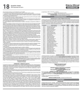 de vencimento previstas na Lei Complementar 123, de 2006.
§ 1º Para efeito de classificação das receitas da ME ou EPP no AINF, entende-se como:
I – omissão de receitas: a falta de informação das receitas apuradas pelos agentes fiscais na escrituração
contábil fiscal, e a falta de declaração delas na DASN ou PGDAS-D, observando-se o disposto nos artigos
82 e 83 da Resolução CGSN 94, de 2011;
II – diferença de base de cálculo: receitas apuradas pelos agentes fiscais que têm escrituração contábil
fiscal, mas não estão declaradas na DASN ou PGDAS-D;
III – segregação incorreta: receitas apuradas pelos agentes fiscais com lançamento pelo sujeito passivo
na escrituração contábil fiscal e declaradas na DASN ou PGDAS-D, mas segregada incorretamente, nos
termos dos artigos 25 e 26 da Resolução CGSN 94, de 2011;
IV – receita declarada: receitas com escrita fiscal e contábil, e declaradas corretamente na DASN e no
PGDAS-D.
Artigo10ºAspenalidadesresultantesdolançamentodocréditotributáriodostributosabrangidospeloSimples
Nacional serão aplicadas de acordo com o disposto nos artigos de 84 á 90 da Resolução CGSN 94, de 2011.
§ 1º O lançamento do crédito tributário de ISSQN derivado do Simples Nacional nas infrações não abran-
gidas pelo Simples Nacional, inclusive as de natureza acessória, obedecerão aos procedimentos e regras
disciplinadas pela legislação deste municipio, inclusive quanto às multas de ofício, redução e juros de mora.
§ 2º A competência para autuação por descumprimento de obrigação acessória é privativa da Secretaria
Municipal de Finanças, perante a qual a obrigação deveria ter sido cumprida.
Artigo 11º Aplicam-se o rito e as reduções constantes no parágrafo único do artigo 87 da Resolução CGSN
94, de 2011, para pagamento ou impugnação dos créditos tributários lançados de ofício em decorrência
das infrações à legislação do Simples Nacional, de que trata o artigo 85 da Resolução CGSN 94, de 2011.
Parágrafo único. Relativamente ao auto de infração decorrente de lançamento não abrangido pela legis-
lação do Simples Nacional, aplicam-se os ritos processuais previstos na legislação municipal.
Artigo 12º Configurada uma das hipóteses de exclusão do Simples Nacional conforme disposto na Reso-
lução CGSN nº 94, de 2011, o agente fiscal responsável pela ação fiscal deverá encaminhar processo com
documentos comprobatórios da ocorrência da circunscrição fiscal da empresa objeto da ação fiscal, que
providenciará o registro da exclusão no Portal do Simples Nacional.
Parágrafo único. Quando a exclusão de ofício gerar efeitos retroativos à data da opção, o agente fiscal
deverá comunicar o fato ao supervisor da ação fiscal para que este adote as devidas providências.
Artigo 13º Considera-se para fins de exclusão de Ofício do regime de tributação Simples Nacional as
seguintes hipóteses:
I – Apuração de omissão de receita por parte do contribuinte optante pelo regime de tributação Simples
Nacional junto ao sistema ao Sistema Único de Apuração, Lançamento e Contencioso (SEFISC).
II – Quando a atividade efetuada pelo contribuinte não for compatível com o regime de tributação
Simples Nacional.
III – Quando for apurada situação cadastral irregular no cadastro mobiliário.
Artigo 14º Da decisão que excluir de ofício a microempresa e a empresa de pequeno porte optante pelo
regime de tributação Simples Nacional caberá impugnação a Comissão Julgadora do Simples Nacional,
no prazo de 20 (vinte) dias, contados da ciência do Termo de Exclusão.
§ 1º A impugnação de que trata o caput deverá ser apresentada junto à Diretoria de Gestão de Fiscalização
Econômica (SEFINTRIB 2), que posteriormente encaminhará a Comissão Julgadora do Simples Nacional,
conforme Decreto Municipal 10417, de 06 de junho de 2013.
§ 2º A impugnação deverá ser instruída pelo contribuinte com a cópia do Termo de Exclusão através de
processo administrativo;
Artigo 15º A exclusão de Ofício do regime de tributação Simples Nacional produz efeitos imediatos á
partir da inserção da informação junto ao Portal do Simples Nacional.
Artigo 16º Ocorrendo decisão administrativa definitiva pela exclusão de ofício da empresa optante, caberá á
DiretoriadeGestãodeAtividadesEconômicas(SEFINTRIB2)efetuarosregistrosnoPortaldoSimplesNacional.
Artigo 17º Esta Instrução Normativa entrará em vigor á partir da data de sua publicação.
Armando Luiz Palmieri
Secretário de Finanças
COMUNICADO – FINANÇAS Nº 062/2015
Considerandoodispostonocaputdoartigo5ºdaLeiFederalnº8.666/93quedispõesobreaobrigatoriedadede
obediência,paracadafontediferenciadaderecursos,aestritaordemcronológicadasdatasdesuasexigibilidades;
Considerando o acatamento ao Princípio Constitucional da Continuidade nos Serviços Públicos no que
se diz respeito ao fornecimento de bens e prestação de serviços essenciais a população, ou seja, os
indispensáveis a coletividade;
Considerando que o motivo trazido pela respectiva Secretaria de Finanças reveste-se de justificativa para
proceder-se a alteração a Ordem Cronológica de Pagamentos (OCP), face à relevância dos fornecimentos
e/ou serviços prestados;
Considerando uma possível suspensão dos serviços e fornecimentos realizados pelas empresas destacadas
abaixo, em relevância ao artigo 78º XV da lei já citada.
A Secretaria de Finanças comunica, na forma do que preceitua a legislação em vigor, autoriza a quebra
de cronologia para o pagamento à Amanda Bozzi Chagas ME, no valor de R$ 77.760,00, referente as notas
fiscais 285 e 289, processos administrativos 21204 e 23938/15; à Crismed Comercial Hospitalar Ltda.,
no valor de R$ 69.498,20, referente as notas fiscais 118455, 120751, 121242, 121743, 122303 e 123067,
PCs 469, 769, 3780 e 4040/15; à Dupatri Hospitalar Com. Ind. E Exp. Ltda., no valor de R$ 39.000,00,
referente as notas fiscais 468810 e 478285, PC 460/15; à Geometrus – Sistema de Informática e Serviços
de Cadastramento Municipal Ltda., no valor de R$ 203.988,29, referente a nota fiscal 51 (parcial), processo
administrativo 22053/15; à Interlab Farmacêutica Ltda., no valor de R$ 63.220,00, referente as notas fiscais
57165, 57166 e 59397, PCs 959 e 4122/15; ao Israel Marcelo dos Santos, no valor de R$ 2.920,00, referente
as notas fiscais 674 e 675 (parciais), processos administrativos 20419 e 22935/15; à Med House Ind. Com.
de Produtos Cirúrgicos e Hospitalares Ltda., no valor de R$ 11.118,00, referente a nota fiscal 102120, PC
464/15; à Portal Ltda., no valor de R$ 105.020,00, referente as notas fiscais 51906, 52101, 52178, 52559 e
52660, PCs 472 e 638/15 e à Quality Medical Com. Dist. Medic. Ltda. EPP, no valor de 24.748,44, referente
as notas fiscais 12282 e 13153, PCs 11 e 932/15.
Guarujá, 29 de dezembro de 2015.
Franklin Santana Júnior - Diretor de Execução e Controle Financeiro
Armando Palmieri - Secretário Municipal de Finanças
Nº PROCESSO NOME DO SERVIDOR PRONTUÁRIO
LICENCA
PRÊMIO
INÍCIO
DESCANSO
DIAS
DESCANSO
35202/15 ANA SILVIA ALCANTARA LANCELLOTTI 11547 20 ANOS 21/01/16 15 DIAS
33201/15 ALESSANDRO JORGE PINHEIRO 12306 20 ANOS 26/01/16 15 DIAS
35421/15 ALEXANDRE SANTOS BRITO 16626 05 ANOS 15/02/16 15 DIAS
33196/15 ANTONIO JOSE FERNANDES 14403 10 ANOS 22/12/15 15 DIAS
30924/15 ARIOMAR DA SILVA NASCIMENTO 5278 25 ANOS 16/12/15 15 DIAS
33036/15 BIANCA DOS SANTOS CLARO 18401 05 ANOS 06/01/16 15 DIAS
32439/15 CARLOS ALBERTO LOPES 5373 15 ANOS 05/01/16 45 DIAS
33035/15 CLAUDIO CRISTOVAO DA SILVA 18240 05 ANOS 02/02/16 90 DIAS
35176/15 CRISTINA DE AZEVEDO CAFARO 14447 10 ANOS 04/01/16 15 DIAS
32771/15 DEBORA MARIS RIVERA AUGUSTO 17019 05 ANOS 04/01/16 15 DIAS
32772/15 DENISE MARTORELLI 12479 15 ANOS 04/01/16 15 DIAS
33196/15 DIANA XAVIER DE MELO 13858 10 ANOS 11/01/16 15 DIAS
34823/15 EDNILSON VICENTE DE PAULA 4690 30 ANOS 04/01/16 15 DIAS
32347/15 ELIBERTO TADEU MOTRONI 10963 20 ANOS 04/01/16 15 DIAS
32062/15 ELIZABETH JORGE PIASENTI 11170 10 ANOS 30/01/16 15 DIAS
35179/15 KATIA SOUZA PEREZ PINTO ALVES 14240 10 ANOS 04/01/16 15 DIAS
35442/15 LEILA APARECIDA DE SOUZA 12273 15 ANOS 28/12/15 15 DIAS
32011/15 LEOBINO MANOEL DE OLIVEIRA 5994 30 ANOS 25/01/16 15 DIAS
33202/15 LUIZ ENRIQUE FERNANDES MAHTUK 13601 10 ANOS 04/01/16 15 DIAS
33119/15 LUIZ FERNANDO CIZOTO RAMALHO 14786 10 ANOS 05/01/16 30 DIAS
33114/15 LUIZ SERGIO DE LAMEIDA 4016 35 ANOS 04/01/16 45 DIAS
36335/15 MARCUS LACERDA MARTINS DOS SANTOS 14320 10 ANOS 10/01/16 15 DIAS
34091/15 MARIA VALDELENA SILVA CAETANO 14573 05 ANOS 04/01/16 15 DIAS
34391/15 MARINEZ NOVAES SANTOS DA SILVA 11135 10 ANOS 04/01/16 15 DIAS
33121/15 MARISA RODRIGUES DA SILVA MOTRONI 8807 25 ANOS 04/01/16 15 DIAS
33914/15 ROBERTO MORAES LOPES 1532 40 ANOS 04/01/16 45 DIAS
33606/15 ROSALINA DOS SANTOS 15657 10 ANOS 04/01/16 30 DIAS
29539/15 SANDRA REGINA ALVES BISPO 11105 25 ANOS 26/01/16 30 DIAS
34209/15 SIDNEY AUGUSTO DA SILVA 11537 10 ANOS 11/02/16 15 DIAS
32446/15 TELIO DE CARVALHO BRAGA 17173 05 ANOS 18/01/16 15 DIAS
33317/15 TELMA BEZERRA DUARTE DA SILVA 10784 20 ANOS 21/12/15 15 DIAS
33915/15 VANESSA BARRETO PINTO 14461 10 ANOS 25/01/16 15 DIAS
32059/15 VANESSA OLIVEIRA DE JESUS 14088 10 ANOS 01/03/16 15 DIAS
32010/15 WILSON DE SOUZA SANTANA 9144 25 ANOS 04/01/16 15 DIAS
COMUNICADO DE LICENÇA PRÊMIO EM DESCANSO
A Prefeitura Municipal de Guarujá, Estado de São Paulo, através da Secretaria Municipal de Administração,
torna público para que não se alegue desconhecimento, a relação dos servidores que optaram pela parte
da Licença Prêmio em descanso, conforme autorização do superior hierárquico e ciência do servidor
constante nos processos citados abaixo, que deverá cumprir com o programado. Qualquer divergência
deverá ser comunicado à Diretoria de Gestão de Pessoas.
CESSÃO DE SERVIDOR
APREFEITAMUNICIPALDEGUARUJÁ,EstadodeSãoPaulo,atravésdaSecretáriaMunicipaldeAdministração,
torna público que foi concedido ao servidor Sr. CARLOS HENRIQUE DA FONSECA - matrícula nº. 4.151,
ocupante do cargo/emprego de Analista de Gestão Pública, do quadro permanente do Gabinete da
Prefeita (GAB UGAF), ficar à disposição da empresa de Urbanização de Guarujá S/A (EMURG), sem prejuízo
dos vencimentos, e sem prejuízo das demais vantagens do cargo/emprego que ocupa, no período de 01
de janeiro de 2.016 a 31 de dezembro de 2.016, em conformidade com o que foi decidido no Processo
Administrativo Municipal nº 9163/27561/2015, com fundamento legal nos artigos nº. 69ª a 74ª da Lei
complementar nº 135 de 04 de abril de 2012.
Guarujá 29 de dezembro de 2015
MARIA ANTONIETA DE BRITO
Prefeita de Guarujá-SP
COMISSÃO INTERNA DE PREVENÇÃO DE ACIDENTES
EDITAL DE CONVOCAÇÃO
REALIZAÇÃO DA 12ª REUNIÃO ORDINÁRIA DA CIPA
GESTÃO 2014/2015
Ficam convocados os MEMBROS TITULARES e SUPLENTES DA CIPA a comparecerem nas dependên-
cias da Sala de Reuniões, no 2º andar do Paço Municipal Moacir dos Santos Filho, no dia 30/12/2015
às 15 horas, para participarem da12ª Reunião Ordinária, onde será deliberado sobre a seguinte ordem
do dia:
1. Leitura e aprovação da ata da reunião anterior;
2. Assuntos gerais.
MARCELO OLIVEIRA DA SILVA - Presidente da CIPA 2014/2015
ADMINISTRAÇÃO
EDUCAÇÃO
COMUNICADO
A Equipe Gestora da E.M “1º de Maio” – Núcleo Técnico-Profissional, através da Diretoria de Programas
Estratégicos Educacionais, da Secretaria Municipal de Educação, torna público abaixo, as listas de CLAS-
SIFICADOS EM 2ª CHAMADA no Processo Seletivo – Vestibulinho 2016 realizado em 30/11/2015, de
acesso aos CursosTécnicos das Áreas de ADMINISTRAÇÃO, CONTABILIDADE, MECÂNICA, MEIO AMBIENTE
(com foco em Química Ambiental) e QUÍMICA.
QUARTA-FEIRA
30 de dezembro de 2015
18 GUARUJÁ
Diário Oficial
 
