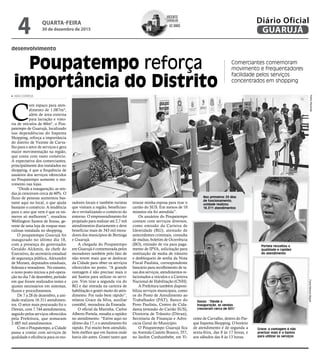 desenvolvimento
Poupatempo reforça
importância do Distrito
Comerciantes comemoram
movimento e frequentadores
facilidade pelos serviços
concentrados em shopping
Sousa: “Desde a
inauguração, as vendas
cresceram cerca de 60%”
Portela ressaltou a
qualidade e rapidez
do atendimento
Grace: a vantagem é não
precisar mais ir a Santos
para utilizar os serviços
C
om espaço para aten-
dimento de 1.087m²,
além de área externa
para lacração e visto-
ria de veículos de 60m², o Pou-
patempo de Guarujá, localizado
nas dependências do Itapema
Shopping, reforça a importância
do distrito de Vicente de Carva-
lho para o setor de serviços e gera
maior movimentação na região,
que conta com vasto comércio.
A expectativa dos comerciantes,
principalmente dos instalados no
shopping, é que a frequência de
usuários dos serviços oferecidos
no Poupatempo aumente o mo-
vimento nas lojas.
“Desde a inauguração, as ven-
das já cresceram cerca de 60%. O
fluxo de pessoas aumentou bas-
tante aqui no local, o que ajuda
bastante o comércio. A tendência
para o ano que vem é que os nú-
meros só melhorem”, ressaltou
Wellington Santos de Sousa, ge-
rente de uma loja de roupas mas-
culinas instalada no shopping.
O poupatempo Guarujá foi
inaugurado no último dia 18,
com a presença do governador
Geraldo Alckmin, da chefe do
Executivo, do secretário estadual
de segurança pública, Alexandre
de Moraes, deputados estaduais,
federais e vereadores. No entanto,
o novo posto iniciou a pré-opera-
ção no dia 7 de dezembro, período
em que foram realizados testes e
ajustes necessários em sistemas,
fluxos e procedimentos.
De 7 a 28 de dezembro, a uni-
dade realizou 16.311 atendimen-
tos. O setor mais procurado foi o
Detran, com 7.744 atendimentos,
seguido pelos serviços oferecidos
pela Prefeitura, que somaram
2.485 mil atendimentos.
Com o Poupatempo, a Cidade
passa a contar com serviços de
qualidade e eficiência para os mo-
IARA CORREIA
radores locais e também turistas
que visitam a região, benefician-
do e revitalizando o comércio do
entorno. O empreeendimento foi
projetado para realizar até 2,7 mil
atendimentos diariamente e deve
beneficiar mais de 343 mil mora-
dores dos municípios de Bertioga
e Guarujá.
A chegada do Poupatempo
em Guarujá é comemorada pelos
moradores também pelo fato de
não terem mais que se deslocar
da Cidade para obter os serviços
oferecidos no posto. “A grande
vantagem é não precisar mais ir
até Santos para utilizar os servi-
ços. Vim tirar a segunda via do
RG e dar entrada na carteira de
habilitação e gostei muito do aten-
dimento. Foi tudo bem rápido”,
relatou Grace da Silva, auxiliar
contábil, moradora da Enseada.
O oficial da Marinha, Carlos
Alberto Portela, ressalta a rapidez
no atendimento. “Estive aqui no
último dia 17, e o atendimento foi
rápido. Fui muito bem atendido,
bem melhor que em Santos onde
havia ido antes. Gostei tanto que
trouxe minha esposa para tirar o
cartão do SUS. Em menos de 10
minutos ela foi atendida”.
Os usuários do Poupatempo
contam com serviços diversos,
como emissão da Carteira de
Identidade (RG), atestado de
antecedentes criminais, consulta
de multas, boletim de Ocorrência
(BO), emissão de via para paga-
mento de IPVA, solicitação para
restituição de multa de trânsito
e desbloqueio de senha da Nota
Fiscal Paulista, correspondente
bancário para recolhimento de ta-
xas dos serviços, atendimentos re-
lacionados a veículos e a Carteira
Nacional de Habilitação (CNH).
A Prefeitura também disponi-
biliza serviços municipais, como
os do Posto de Atendimento ao
Trabalhador (PAT), Banco do
Povo Paulista, Centro de Cida-
dania (emissão do Cartão SUS),
Diretoria de Trânsito (Ditran),
Secretaria de Finanças e Advo-
cacia Geral do Município.
O Poupatempo Guarujá fica
na Avenida Castelo Branco, 357,
no Jardim Cunhambebe, em Vi-
cente de Carvalho, dentro do Par-
que Itapema Shopping. O horário
de atendimento é de segunda a
sexta-feira, das 8 às 17 horas, e
aos sábados das 8 às 13 horas.
Nos primeiros 20 dias
de funcionamento,
unidade realizou
16.311 atendimentos
PedroRezendeFotosMarcosMiguel
Vicente
Carvalho
62 anos
de
QUARTA-FEIRA
30 de dezembro de 2015
4 GUARUJÁ
Diário Oficial
 