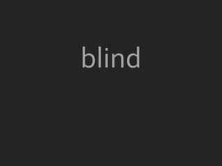 blind
 