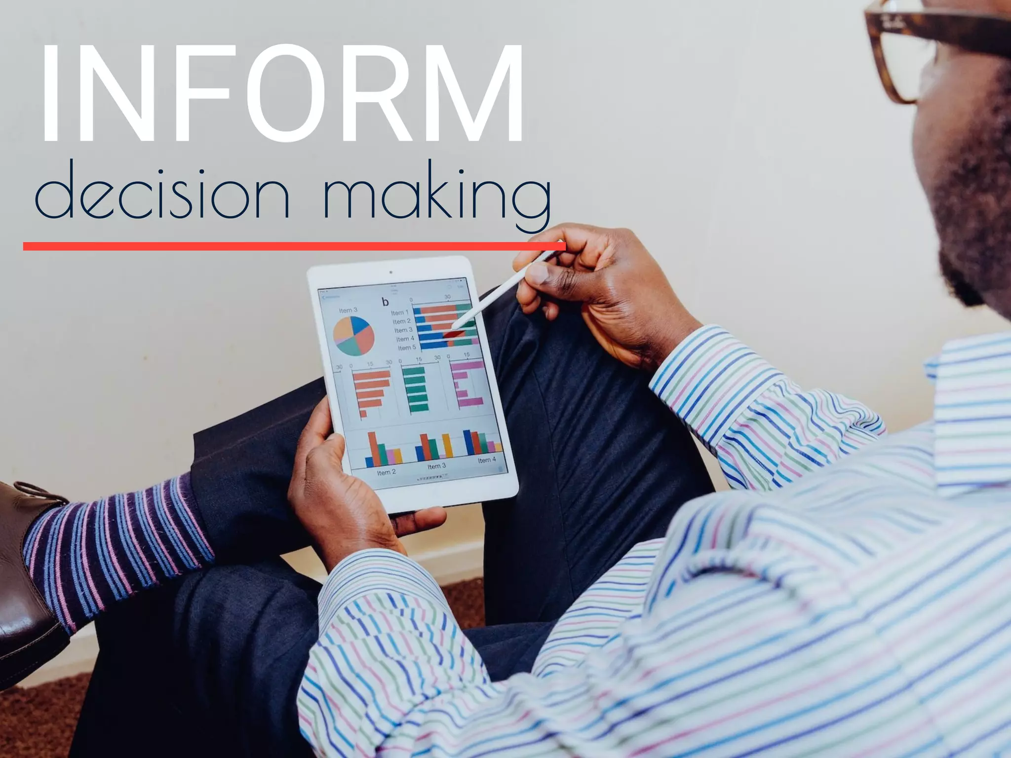 decision making
INFORM
 