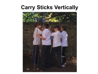 Carry Sticks Vertically
 