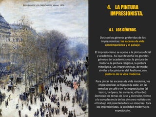 En el año 1873, los pintores impresionistas,
hartos de ver rechazas sus obras por el Salón
de París, deciden constituirse en una
Sociedad anónima cooperativa de artistas
y exponer sus obras al margen del Salón
oficial.
Los impresionistas quieren exponer
libremente su obra al público, sin jurados ni
premios. Organizan una exposición en abril de
1874 en el taller del fotógrafo Nadar, la
primera exposición impresionista, en la que
participan 32 artistas, de los que sólo
podríamos considerar como verdaderos
impresionistas a unos diez.
La sociedad será un fracaso, pero todavía se
organizarán otras siete exposiciones
colectivas hasta 1886.
TALLER DEL FOTÓGRAFO NADAR EN EL BOULEVAR DES
CAPUCINES.
 