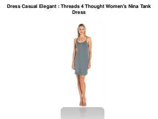 Dress Casual Elegant : Threads 4 Thought Women's Nina Tank
Dress
 