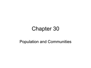 Chapter 30

Population and Communities
 