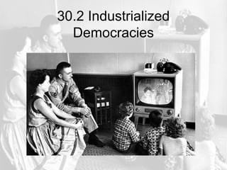30.2 Industrialized
Democracies
 