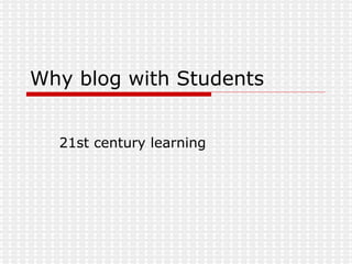 Why blog with Students  21st century learning 