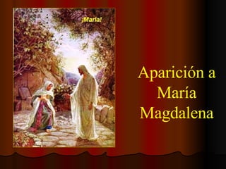 Aparición a María Magdalena 