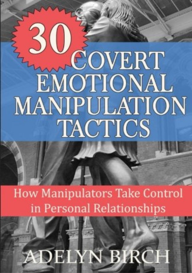 [P.D.F] 30 Covert Emotional Manipulation Tactics How Manipulators Ta…