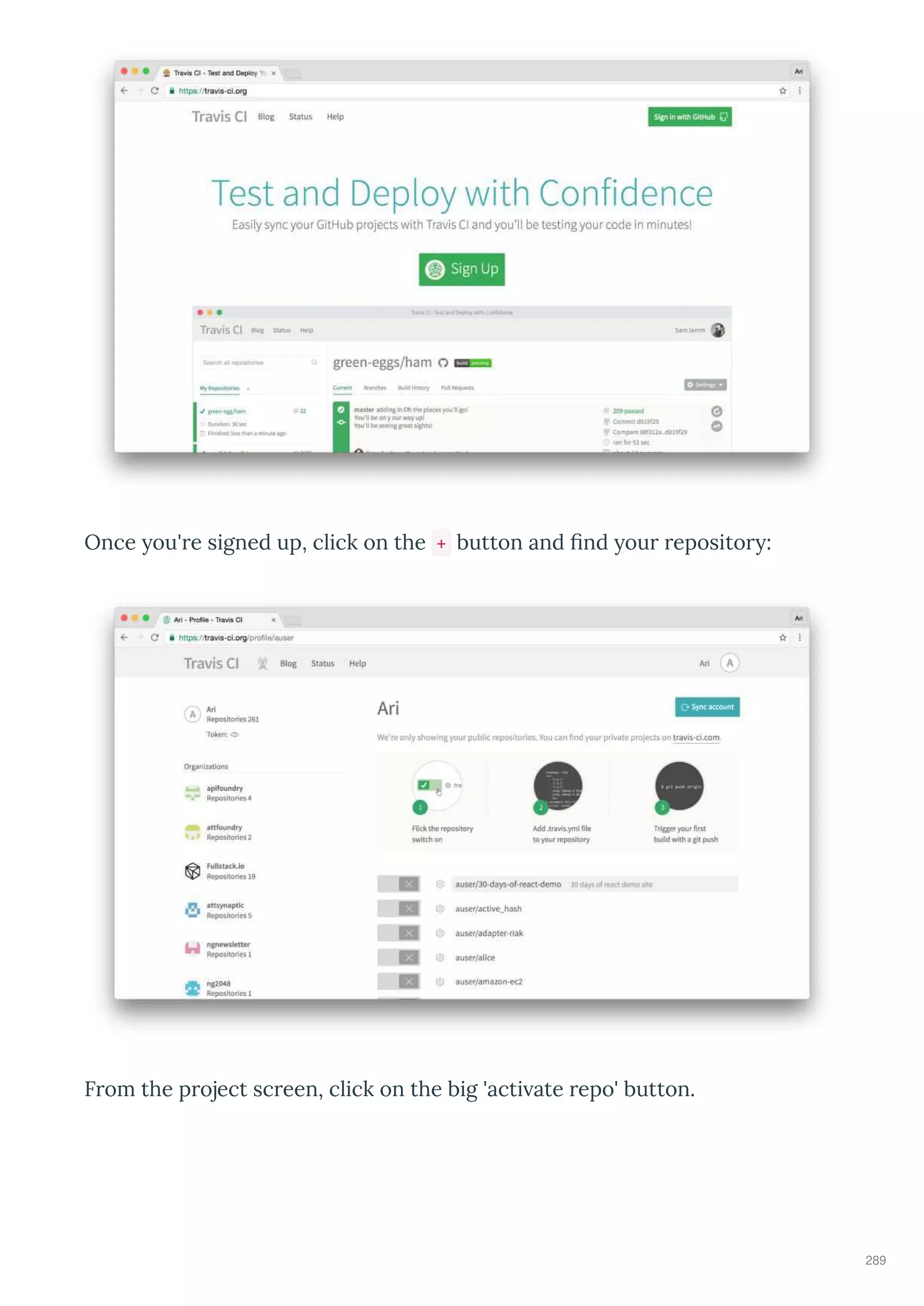 Once ou're signed up, click on the + button and ﬁnd our repositor :
From the project screen, click on the big 'acti ate repo' button.
289
 