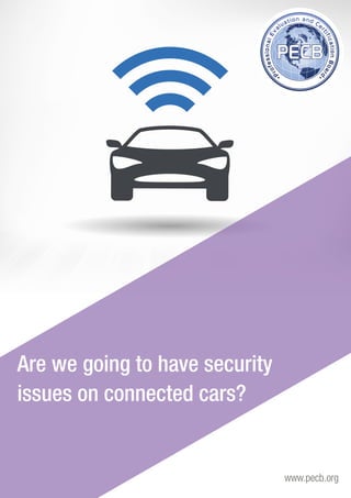 www.pecb.org 
Are we going to have security 
issues on connected cars? 
 