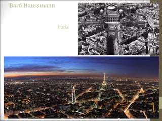 Baró Haussmann
París
 