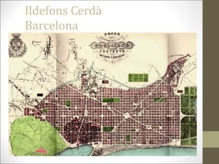 Ildefons Cerdà
Barcelona
 