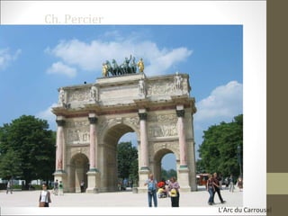 L’Arc du Carrousel
Ch. Percier
 