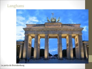 Langhans
La porta de Brandenburg
 
