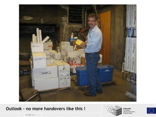 16 / 05 / 14
Outlook – no more handovers like this !
 