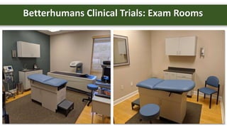 Betterhumans Clinical Trials: Exam Rooms
 